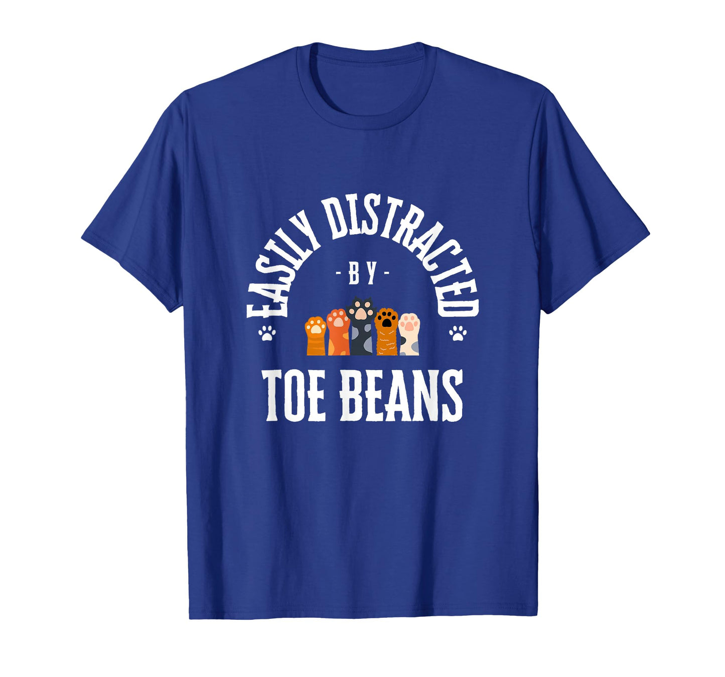 Easily Distracted By Toe Beans Cat Paw Funny T-Shirt