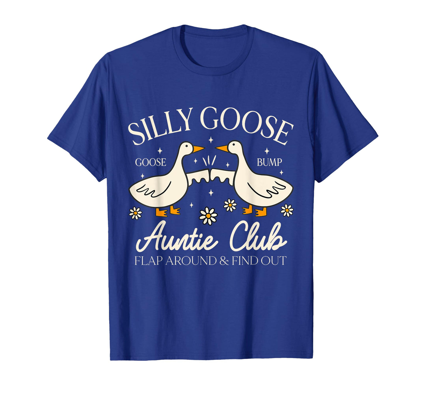 Auntie Aunt Silly Goose Motherโs Day Silly Goose Auntie Club T-Shirt