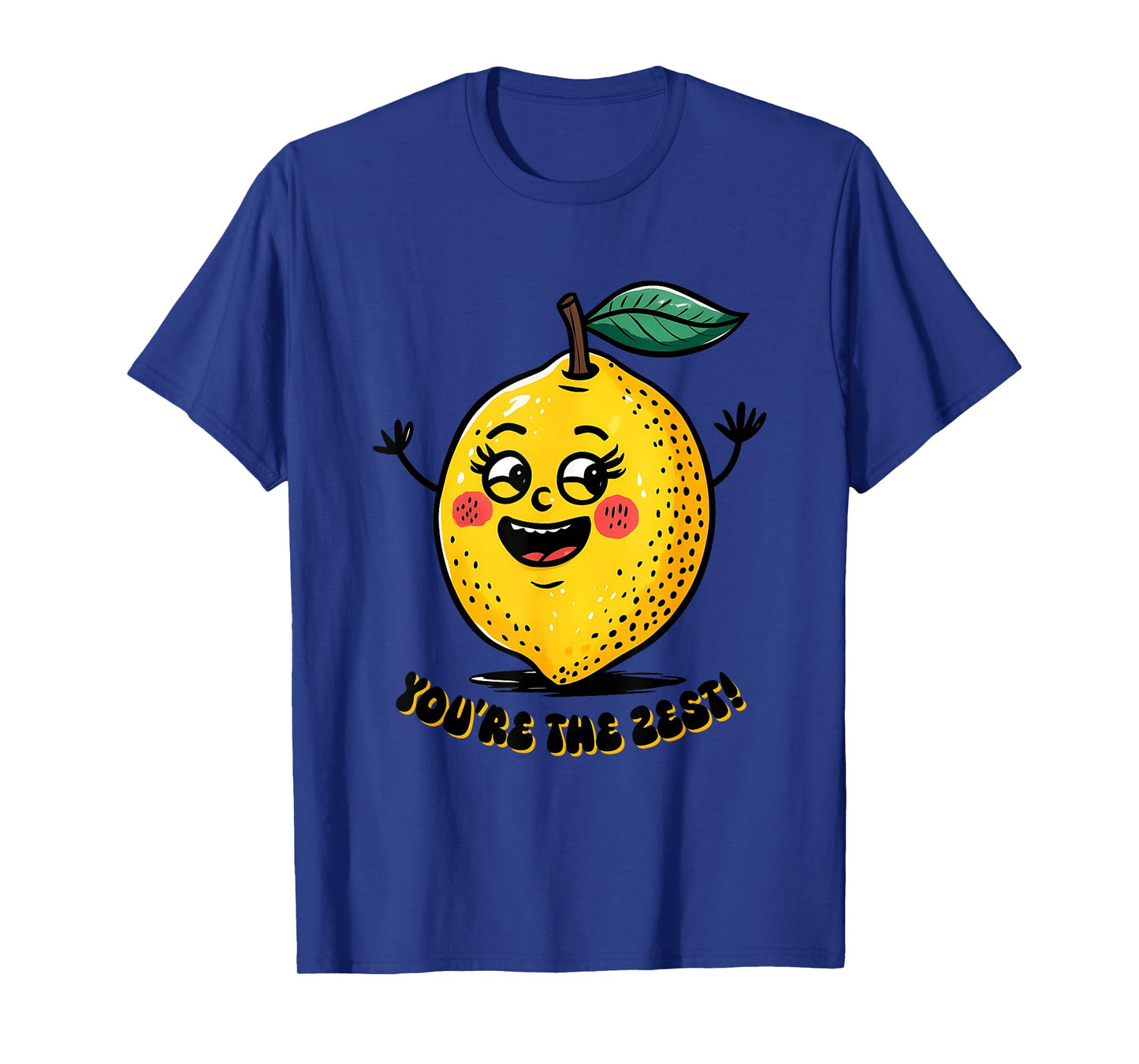 You're The Zest Funny Lemon Character T-Shirt