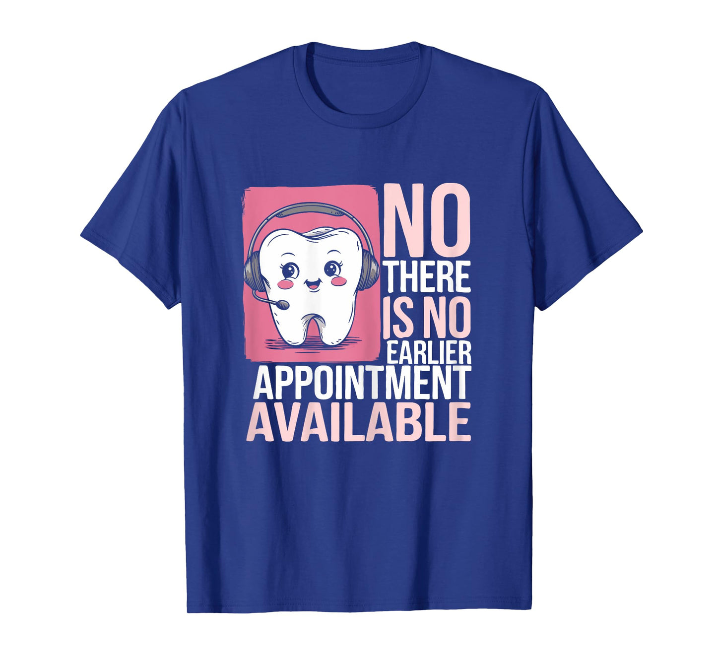 Dentist Reception Life Appointment Dental Receptionist T-Shirt