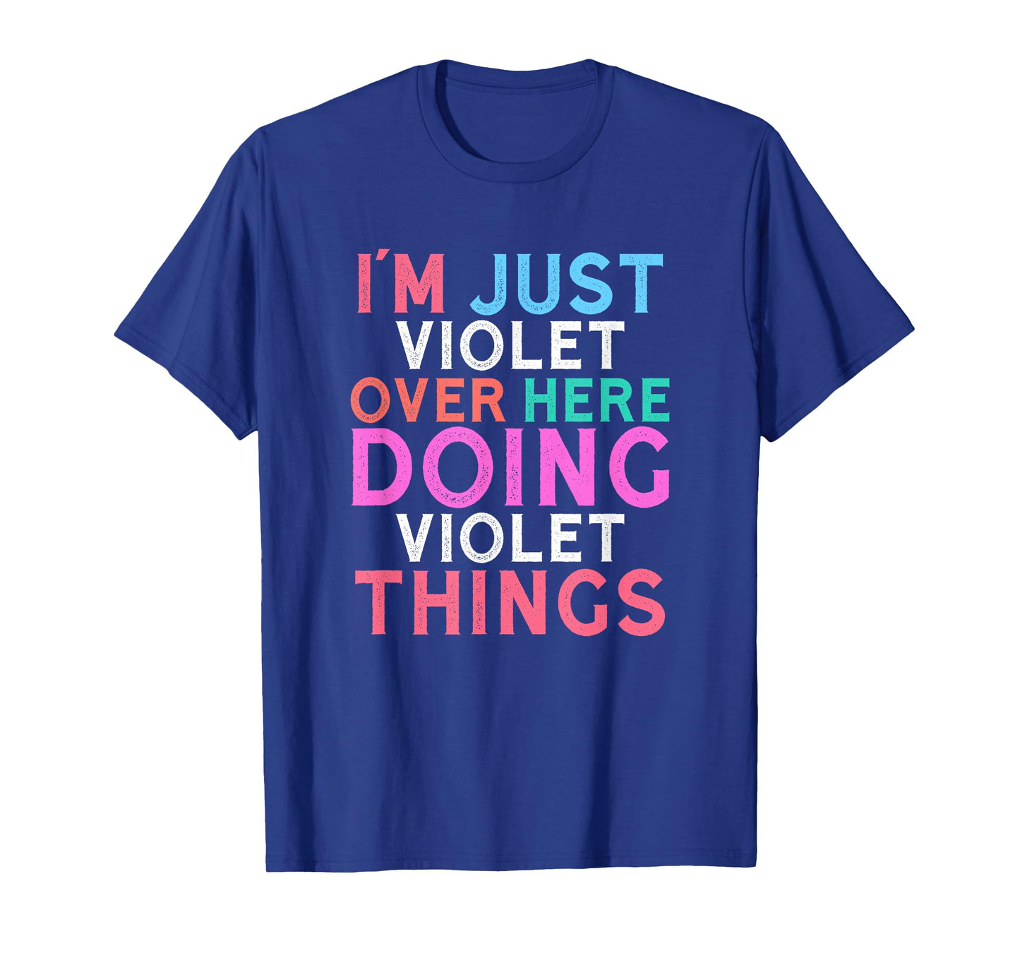I'm Just Violet Over Here Doing Violet Things Name T-Shirt