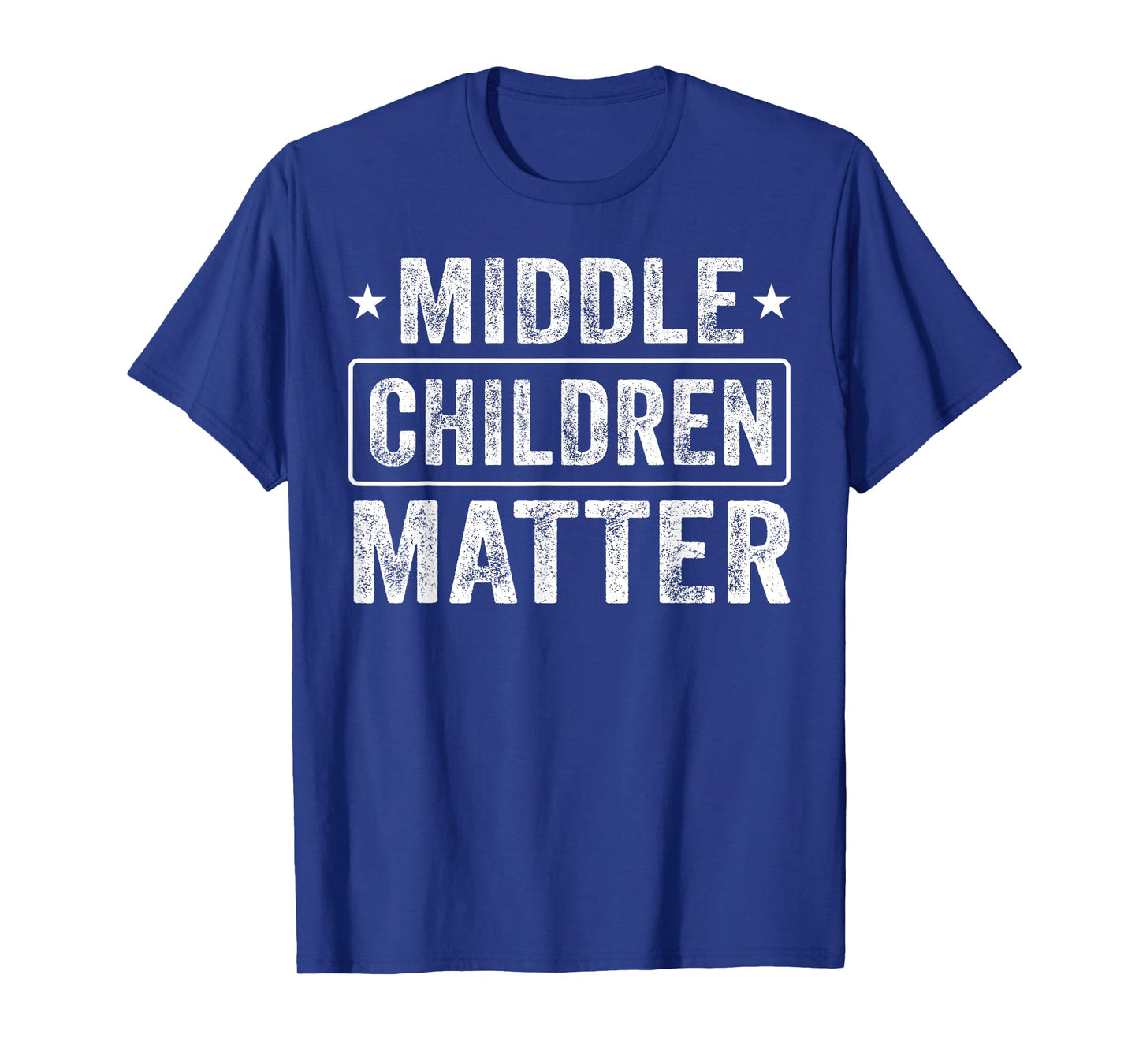 Middle Children Matter Kids Men Women Family T-Shirt