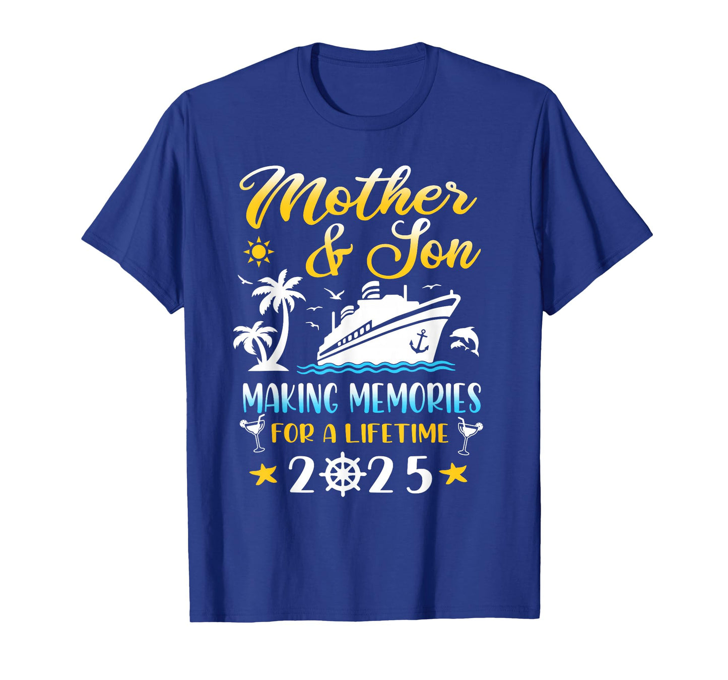 Mother And Son Cruise 2025 Making Memories For A Life Time T-Shirt