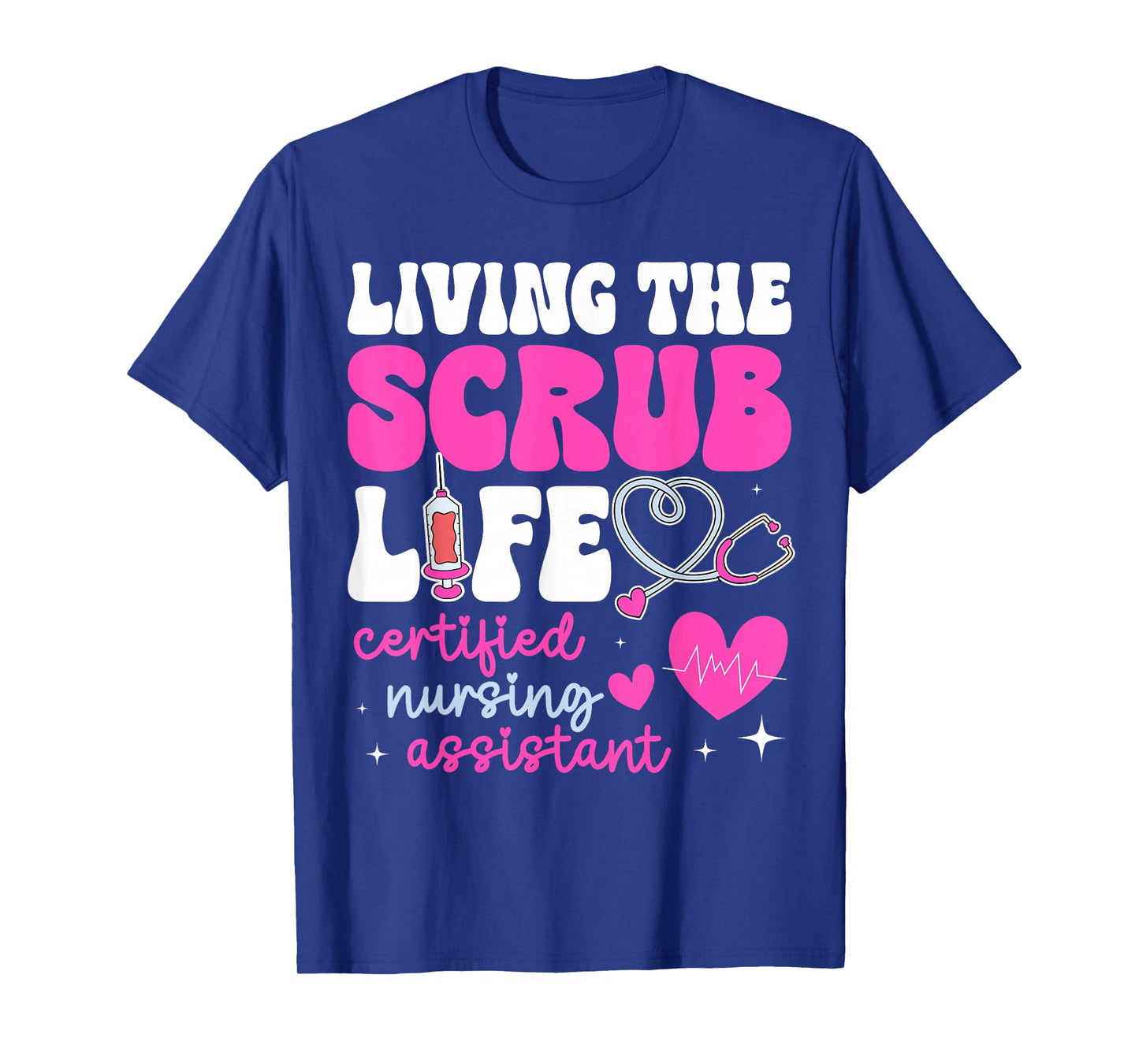 CNA Tee for Nurse Hospital Colletion Living The Scrubs Life T-Shirt