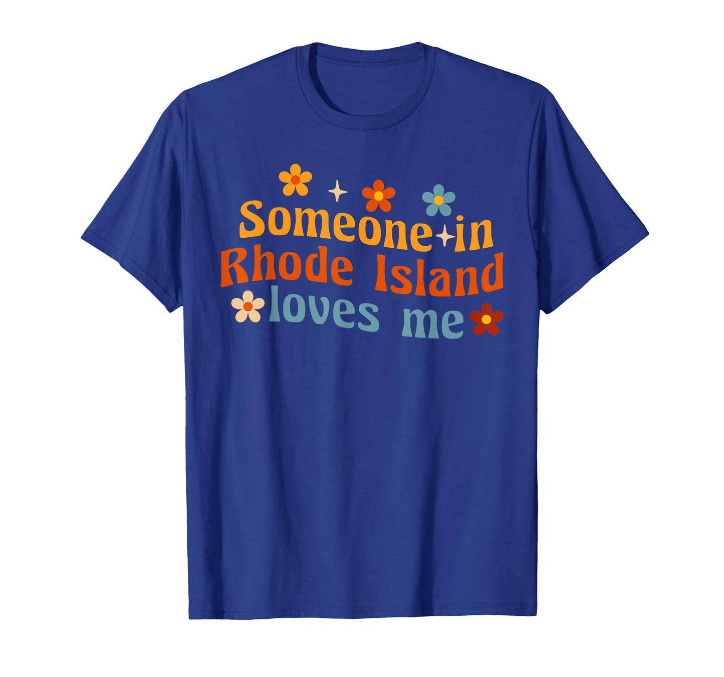 Someone In Rhode Island Loves Me T-Shirt