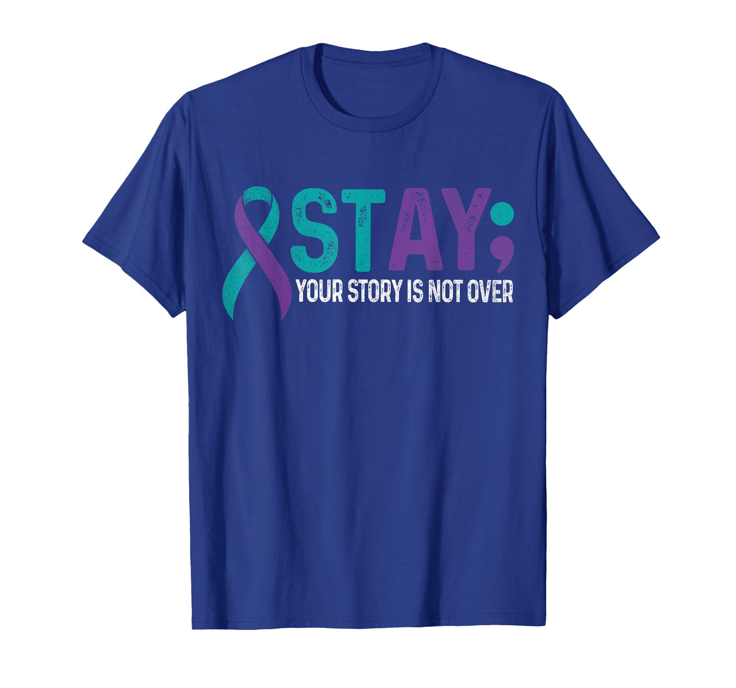 Stay Your Story is not Over Suicide Prevention Awareness T-Shirt