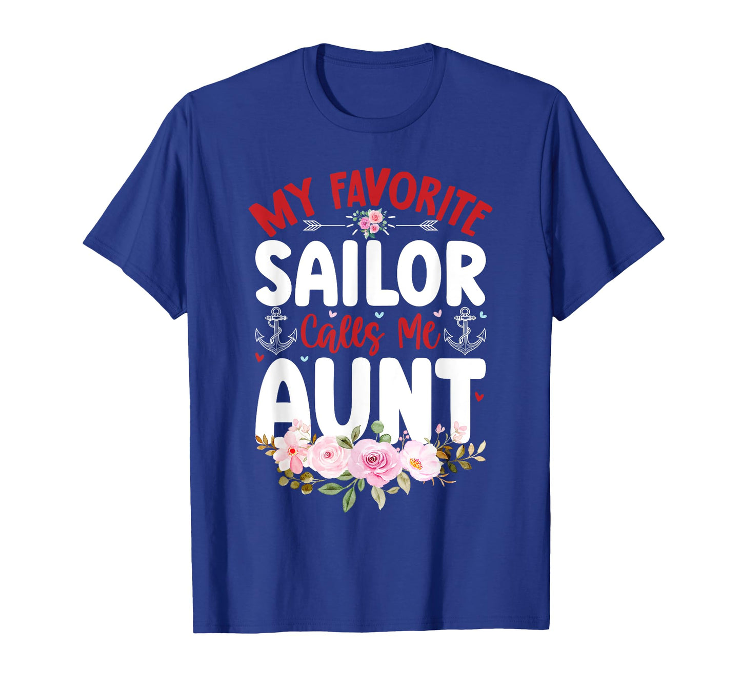 My Favorite Sailor Calls Me Aunt Family Auntie Mothers Day T-Shirt