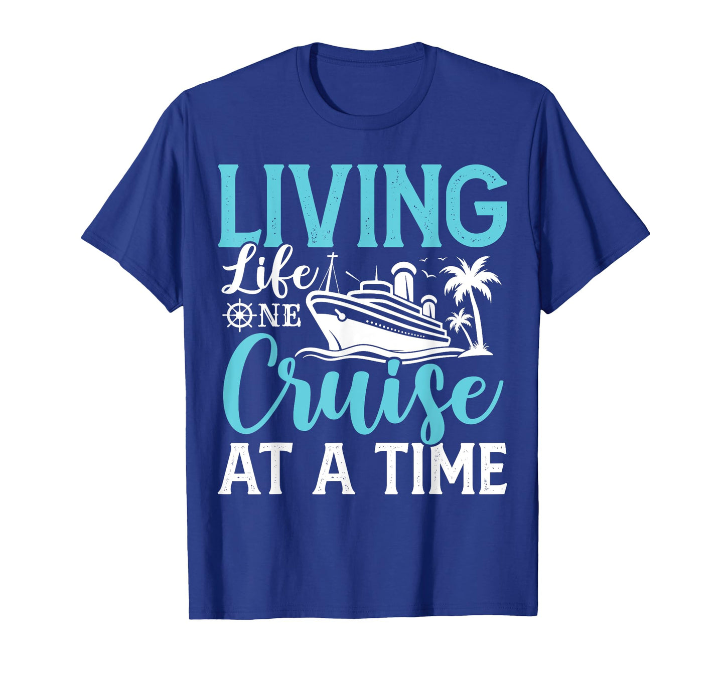 Living Life One Cruise At A Time 2025 Family Matching Trip T-Shirt