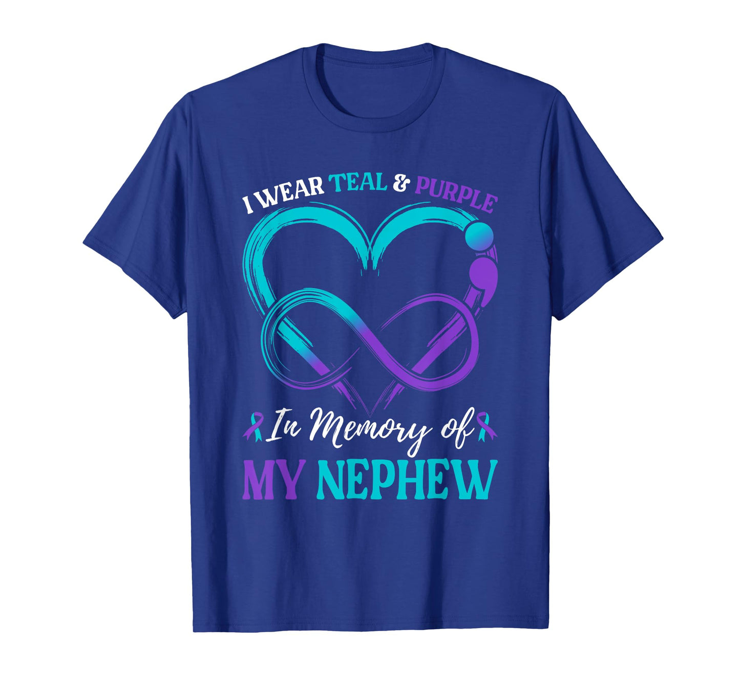 I Wear Teal & Purple In Memory Of My Nephew T-Shirt