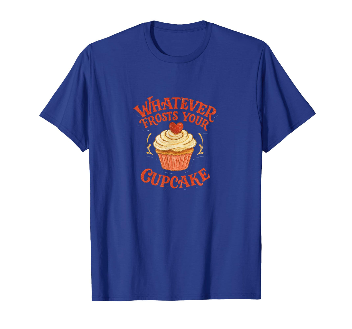 Whatever Frosts Your Cupcake T-Shirt