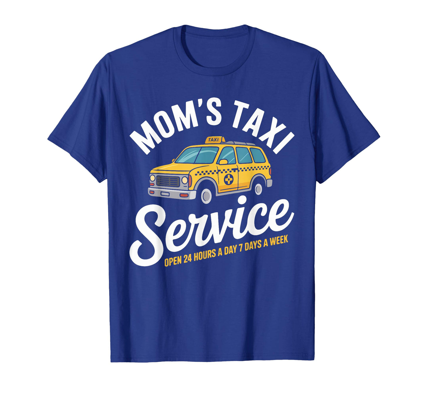 Mom's Taxi Service Open 24 Hours Funny T-Shirt