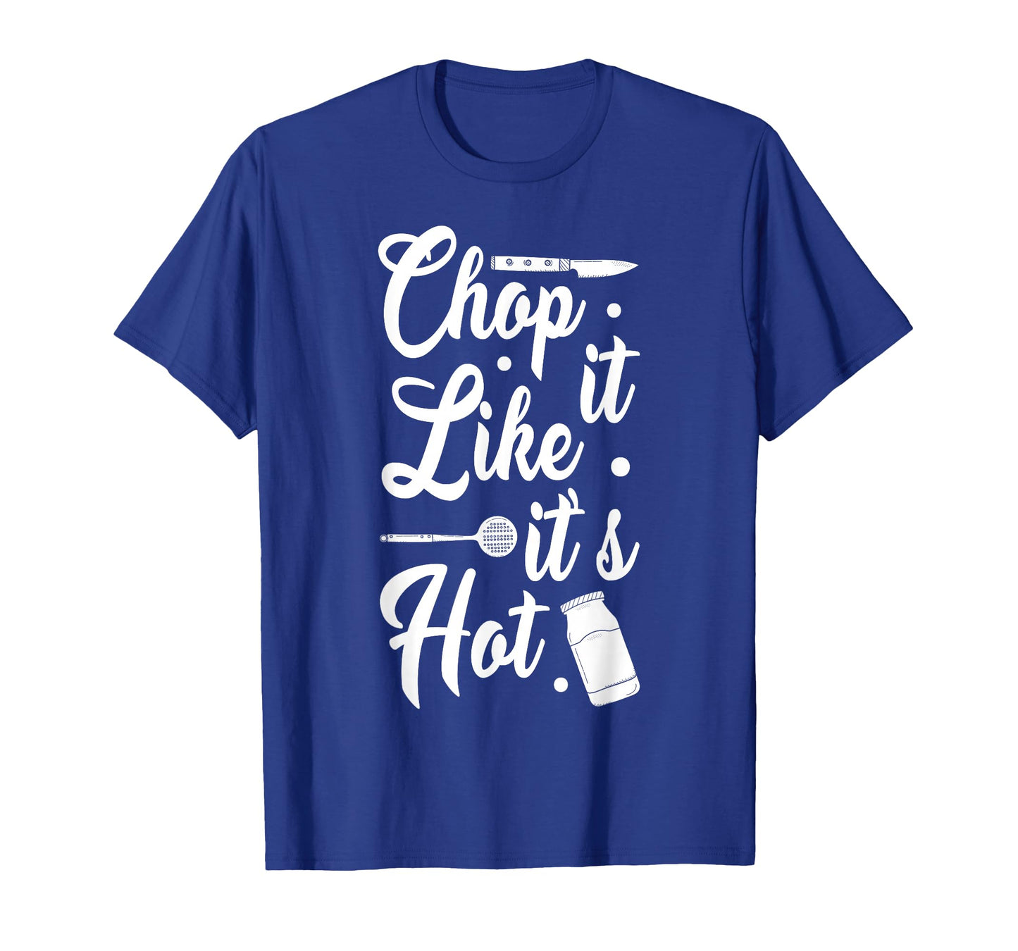 Chop It Like It's Hot Culinary Humor T-Shirt