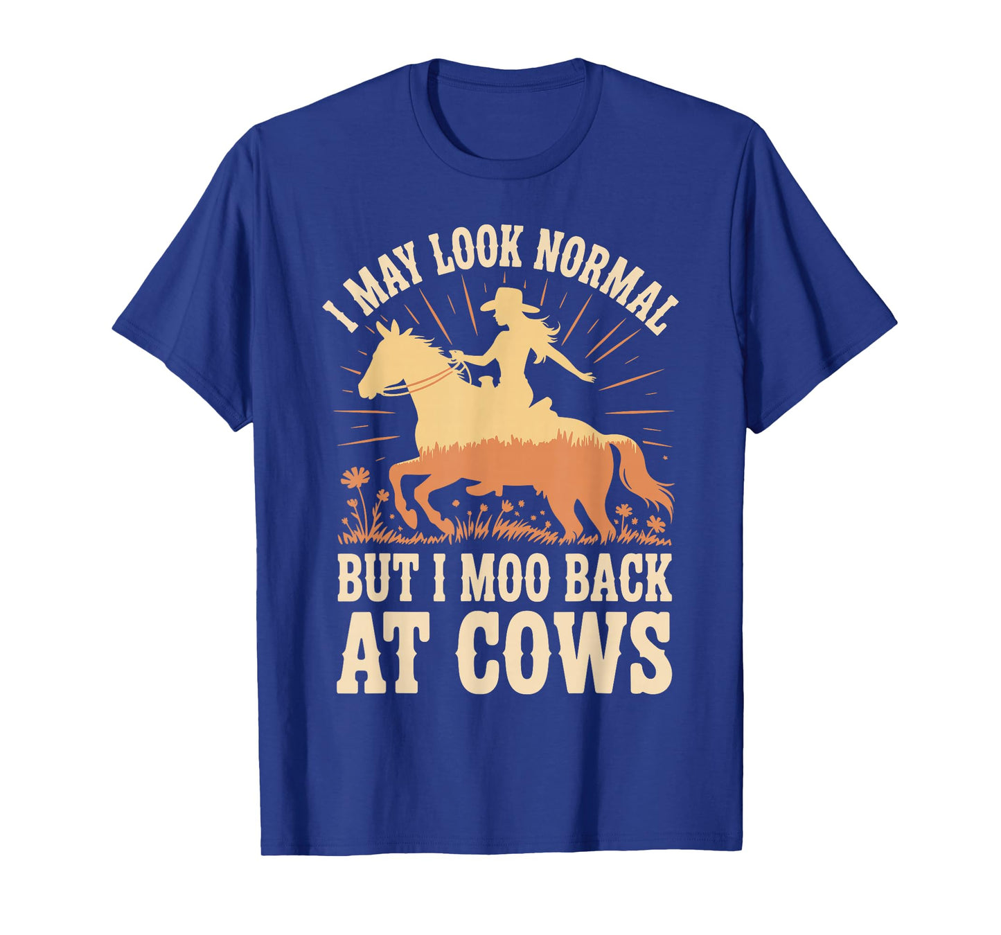 I Moo Back at Cows Funny Farmer Cowgirl T-Shirt