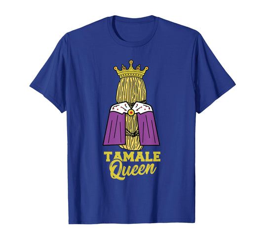 Tamale Queen Mexican Energy Bars Snack Food Tamales T-Shirt