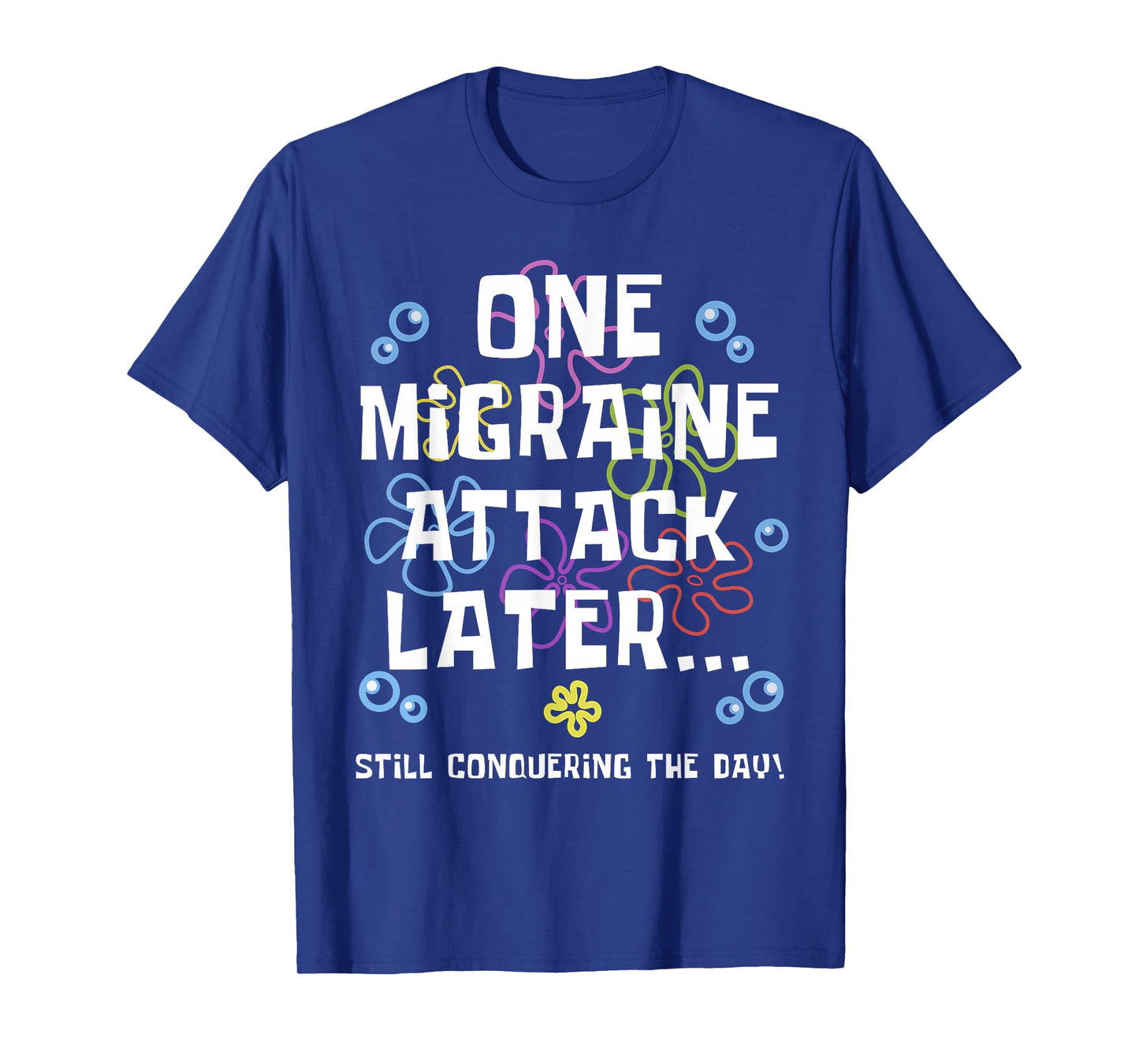 ONE MIGRAINE ATTACK LATER Migraine Warrior Awareness Gifts T-Shirt