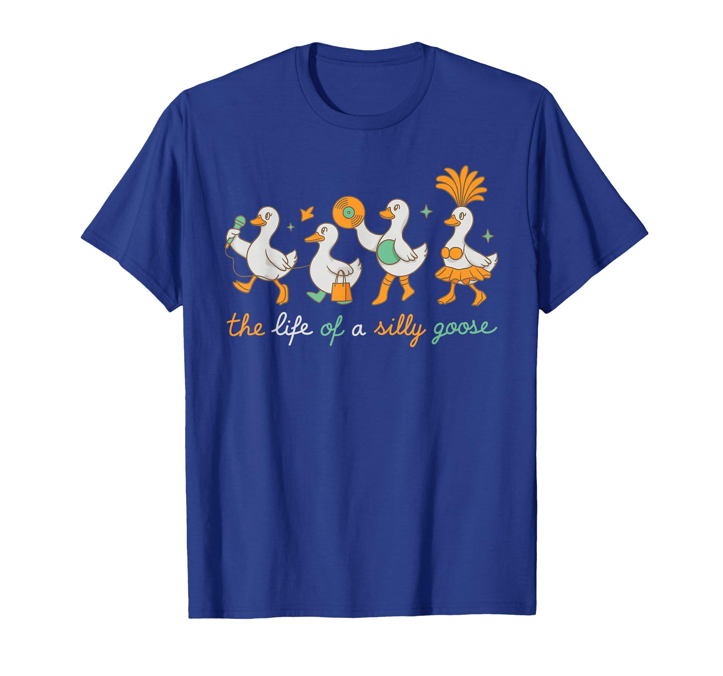 The Life of a Silly Goose Funny Trendy Meme Show Girl Tee T-Shirt