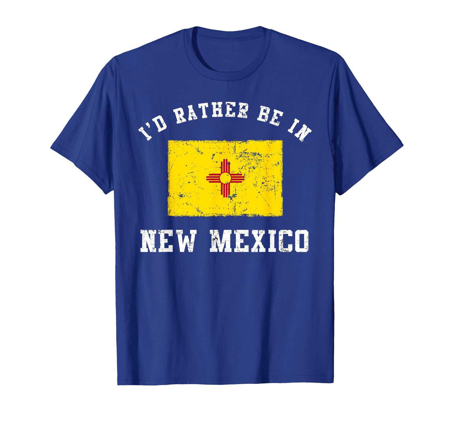 I'd Rather Be In New Mexico T-Shirt