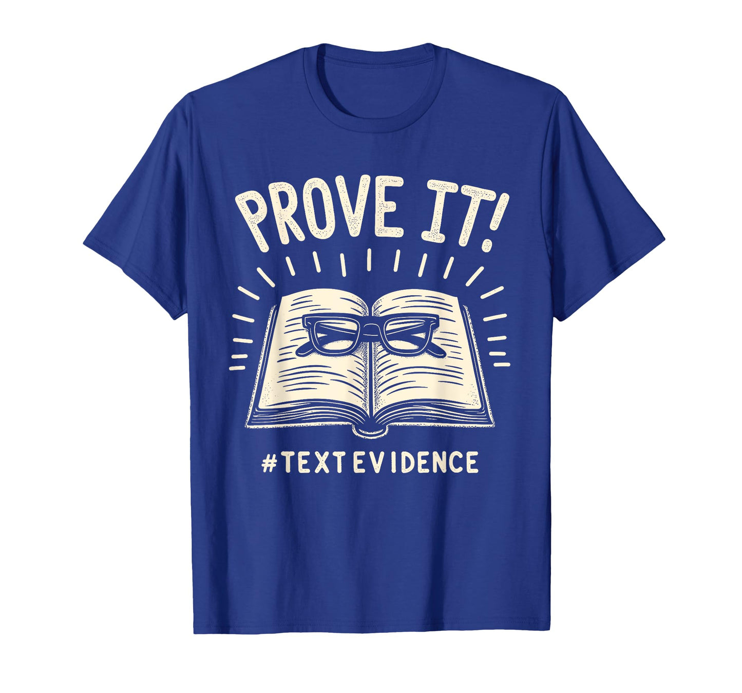 Prove Its Text Evidence English Teacher Reading Test Day T-Shirt for Men Women