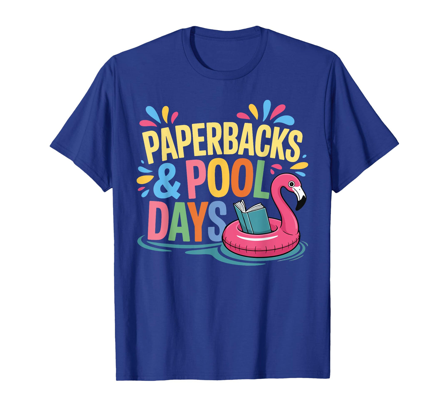 Paperbacks and Pool Days Summer Reader Book Lover Swimming T-Shirt