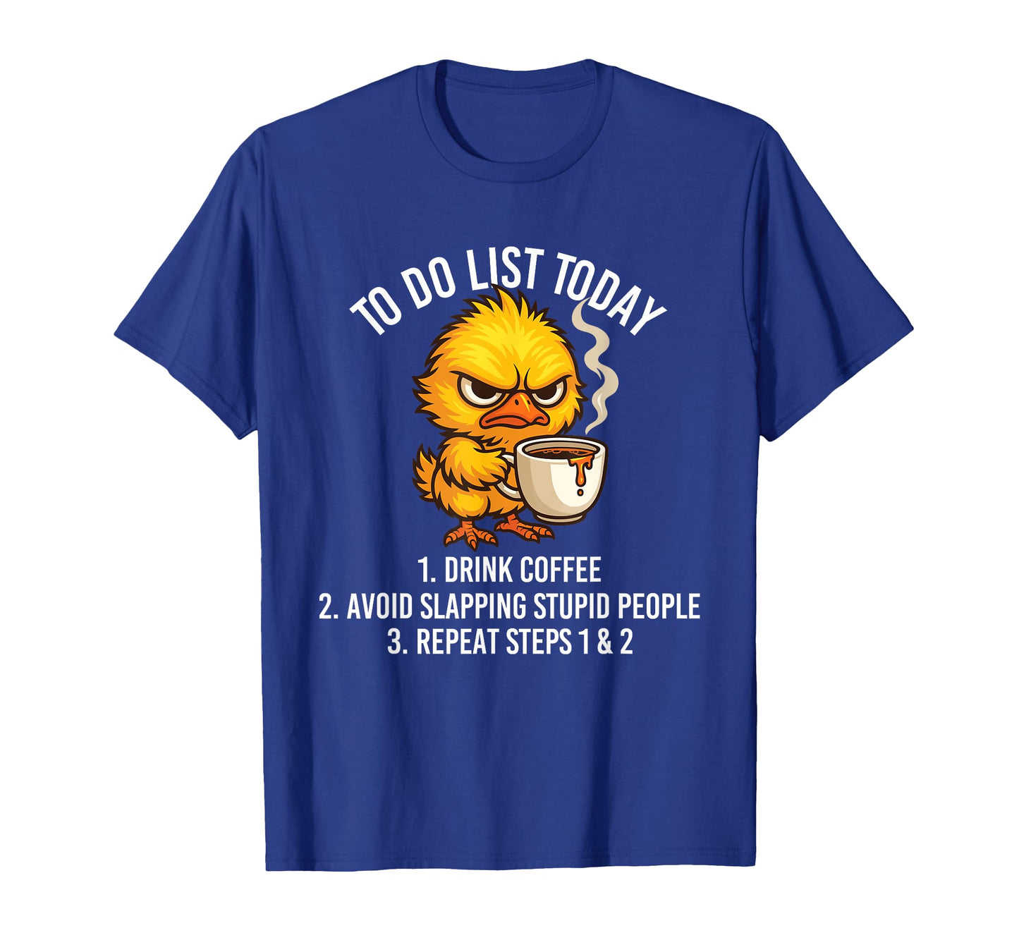 to Do List Today - Sarcastic Coffee Lover Morning People T-Shirt