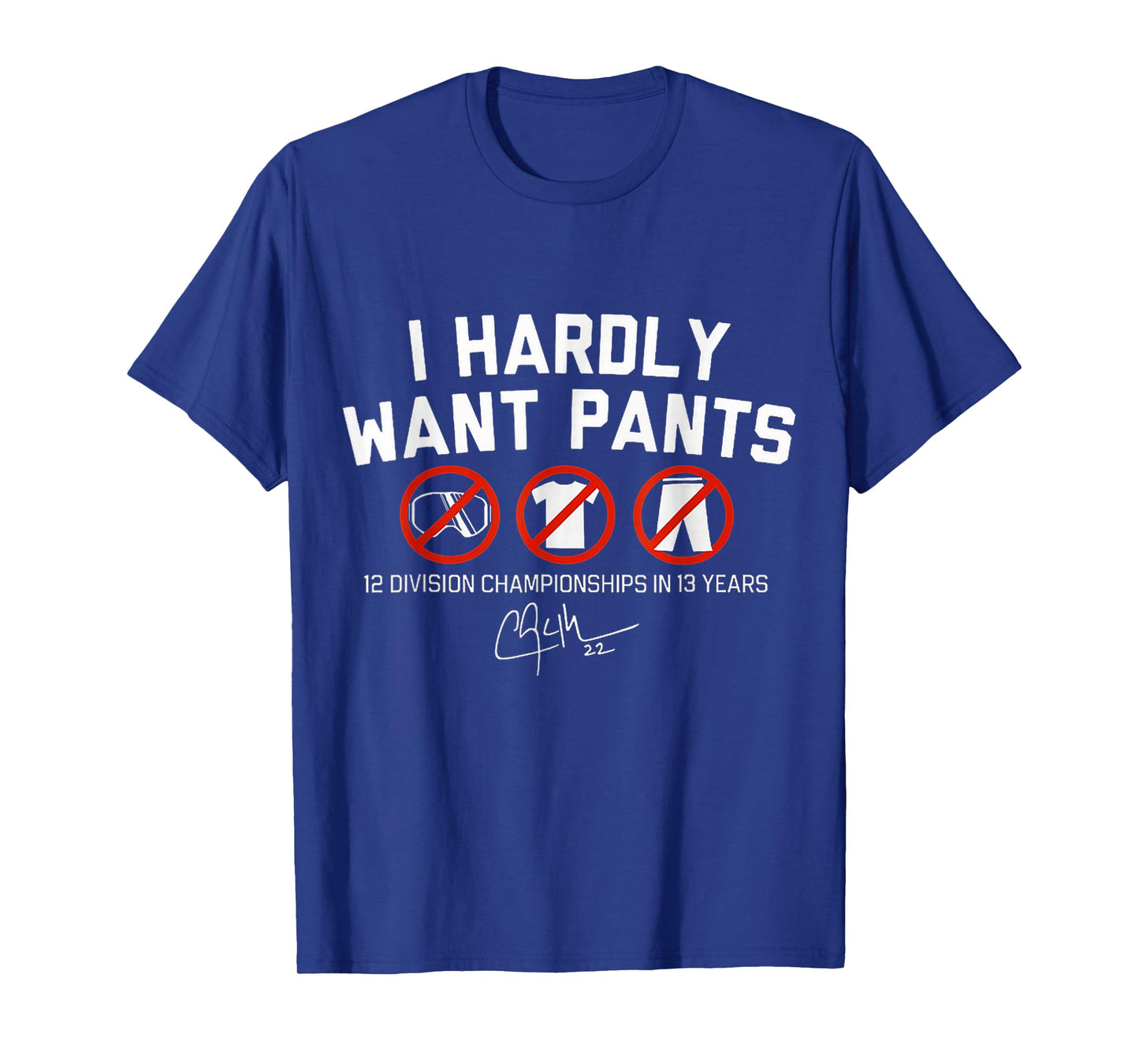I Hardly Want Pants Funny Casual Wear for Sports Fans T-Shirt