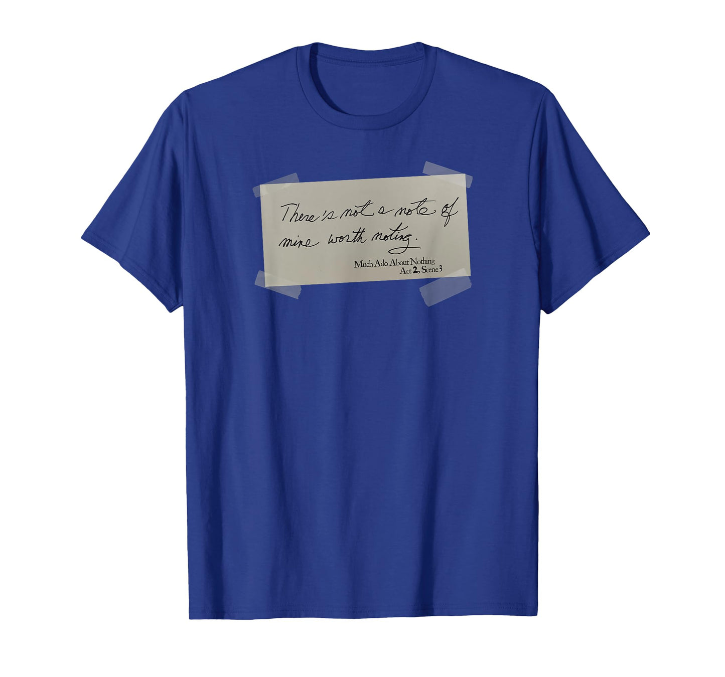 Note Mine Worth Noting Much Ado About Nothing Shakespeare T-Shirt
