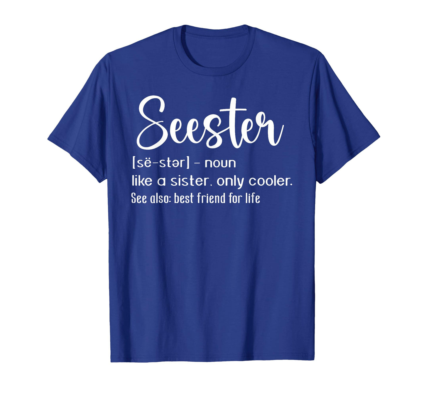 Seester Definition Mom Sister Like A Sister Only Cooler T-Shirt