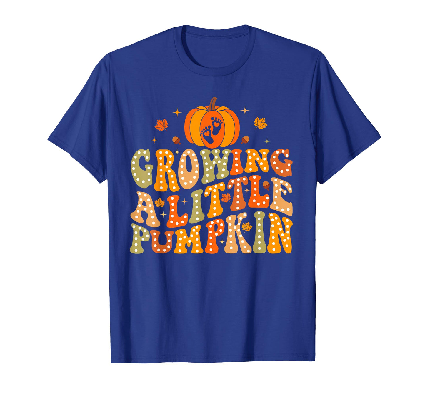 Growing A Little Pumpkin Fall Autumn Pregnancy Thanksgiving T-Shirt