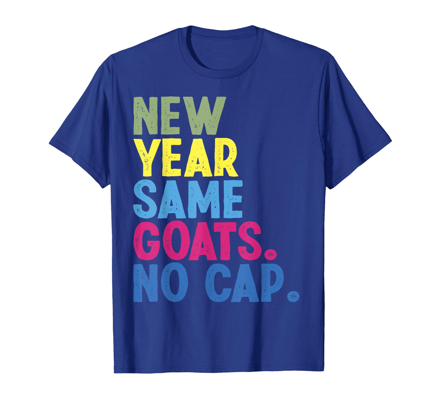 New Year Same Goats No Cap Funny Teen Slang Matching Teacher T-Shirt