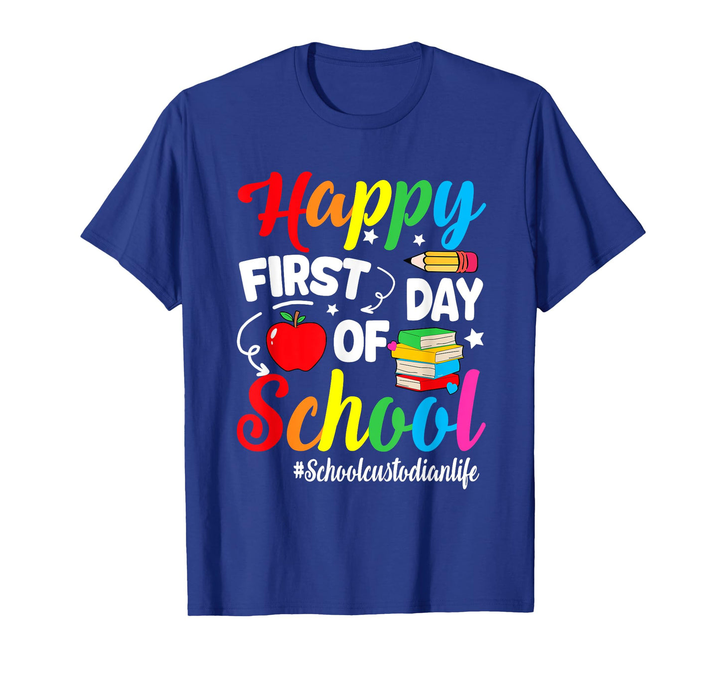 Happy First Day Of School School Custodian Life Funny T-Shirt