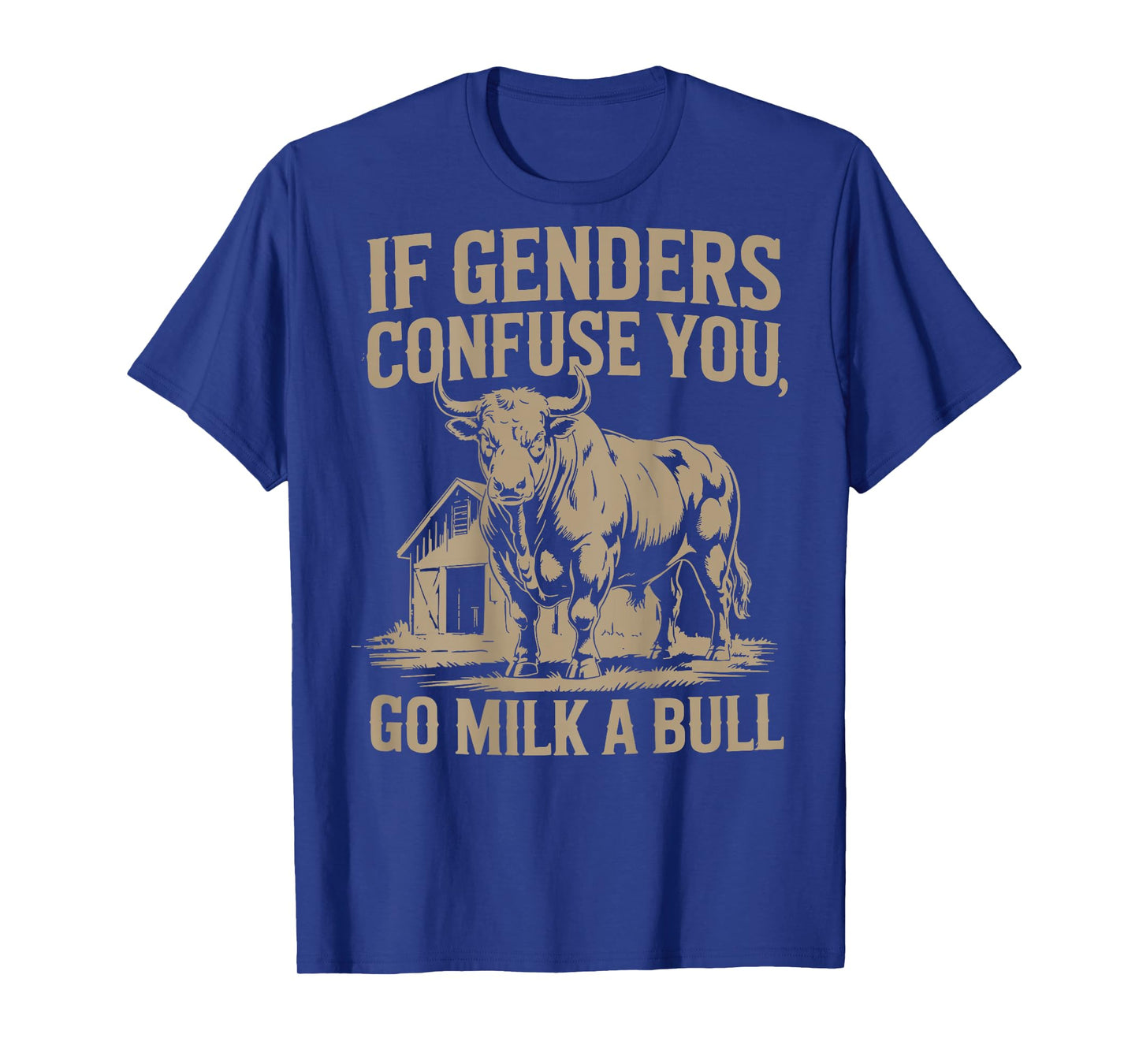 If Genders Confuse You Go Milk A Bull, Funny Bull T-Shirt