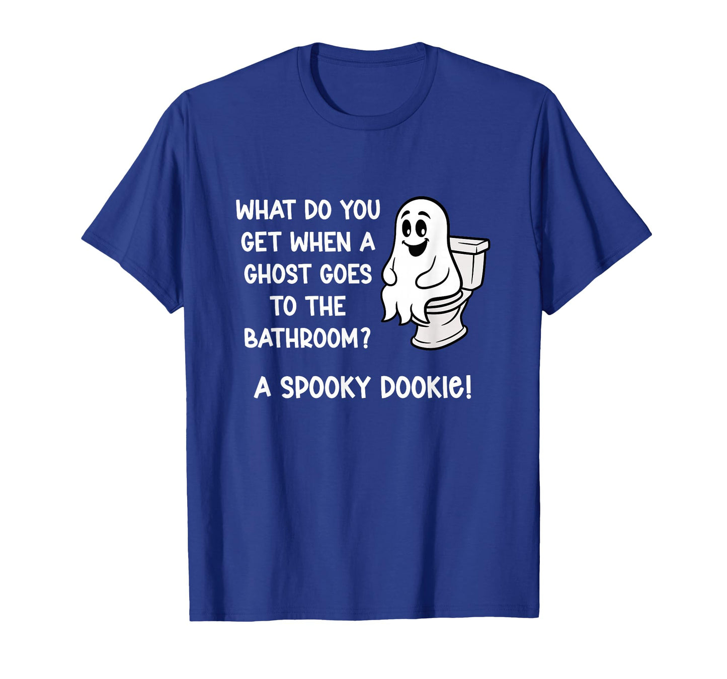 What Do You Get When A Ghost Goes to The Bathroom? Jokes T-Shirt