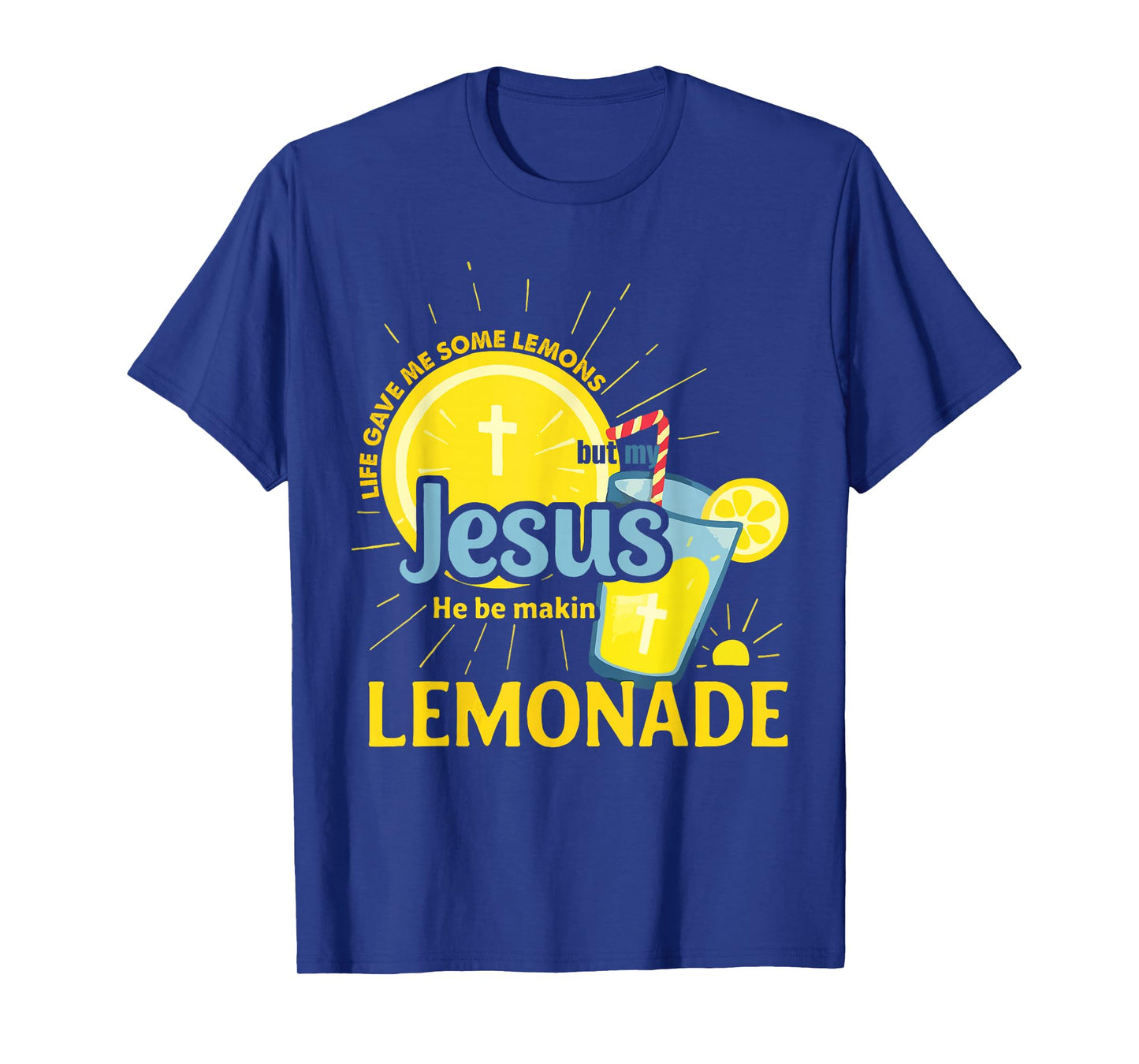 Life Gave Me Some Lemons My Jesus Making Lemonade T-Shirt