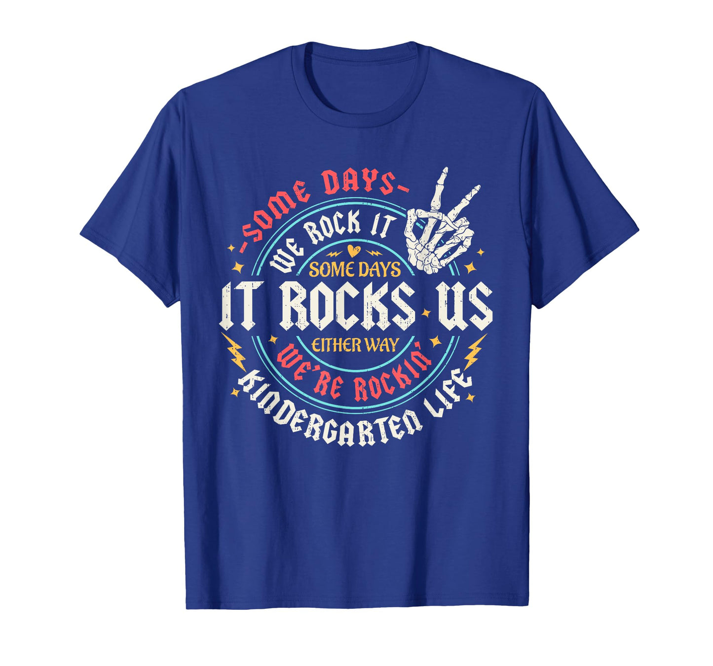 Some Days We Rock It Kindergarten Life Back To School Funny T-Shirt