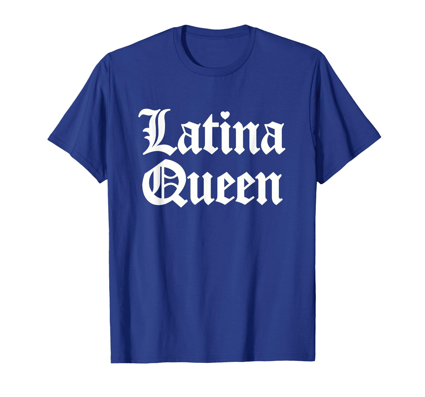 Latina Queen for Latino Women and Girls T-Shirt