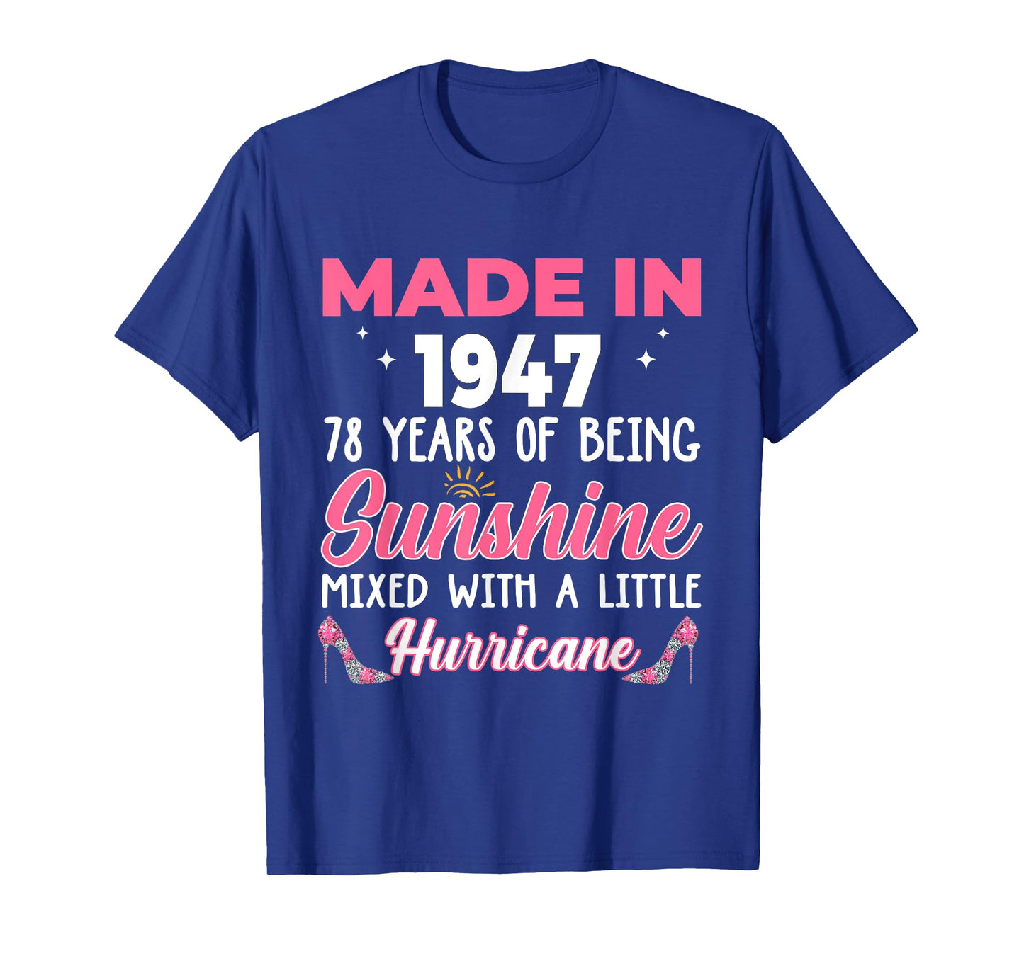 Made In 1947 Women 78 Years of Being 78th Birthday T-Shirt
