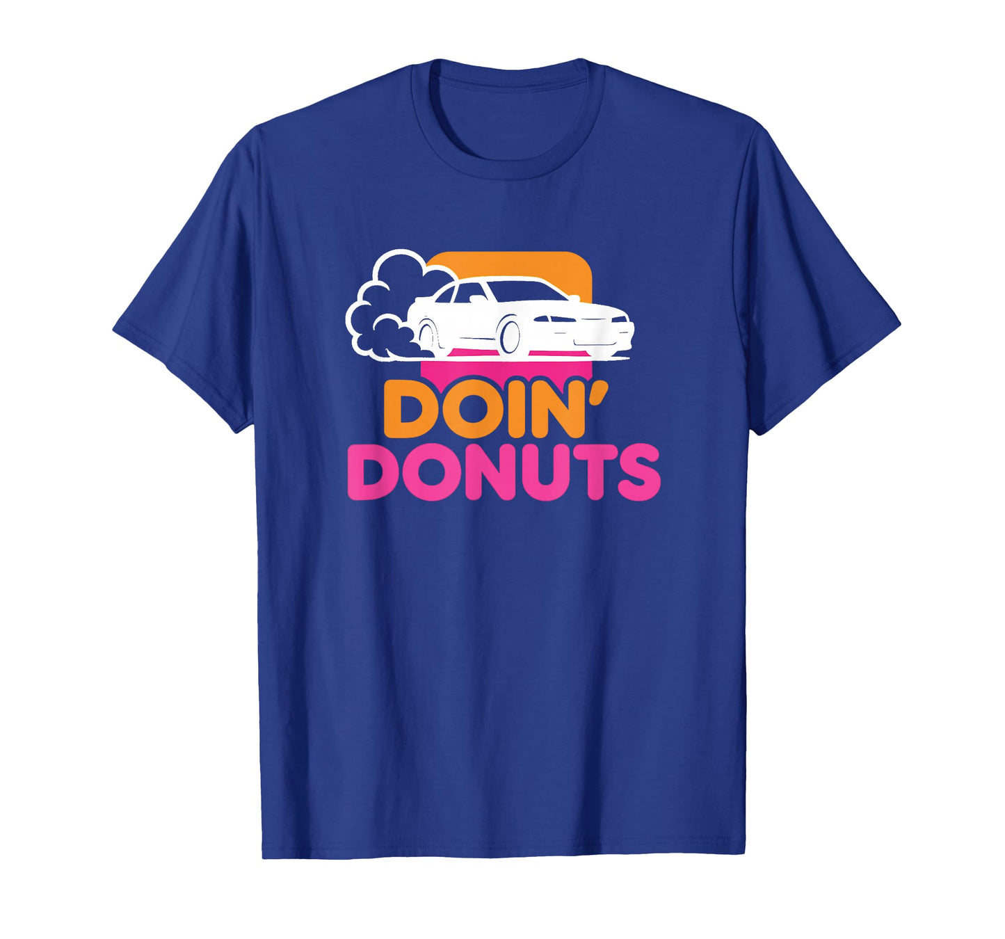 Doin' Donuts - Funny Drift Racing Car Enthusiast T-Shirt