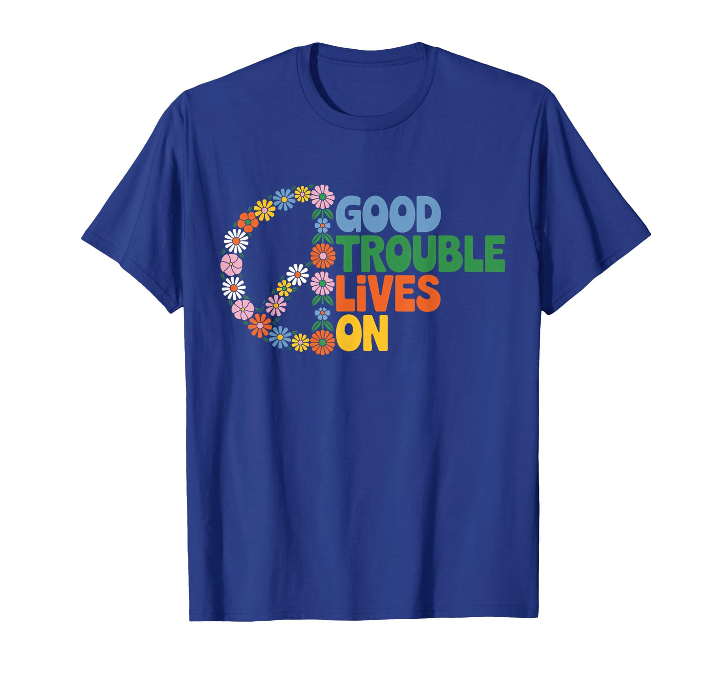 Good Necessary Trouble Lives On Floral T-Shirt
