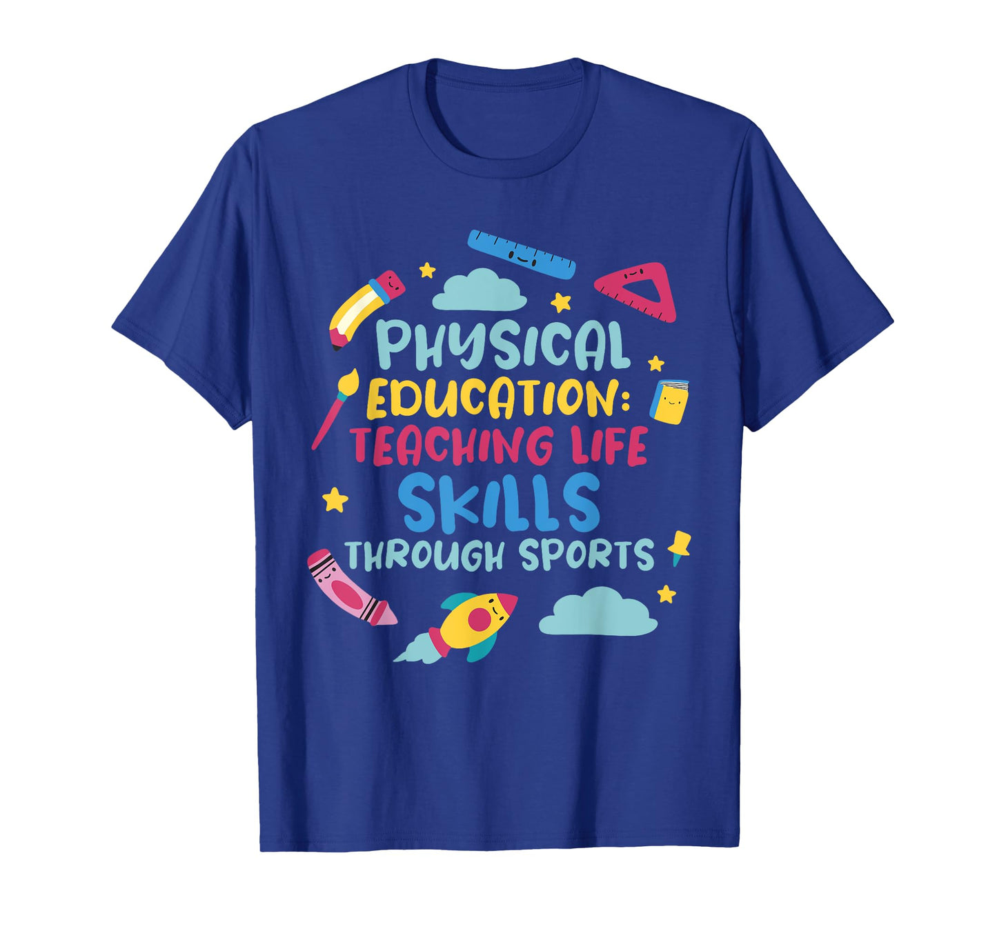 PHYSICAL EDUCATION: TEACHING LIFE SKILLS THROUGH SPORTS T-Shirt