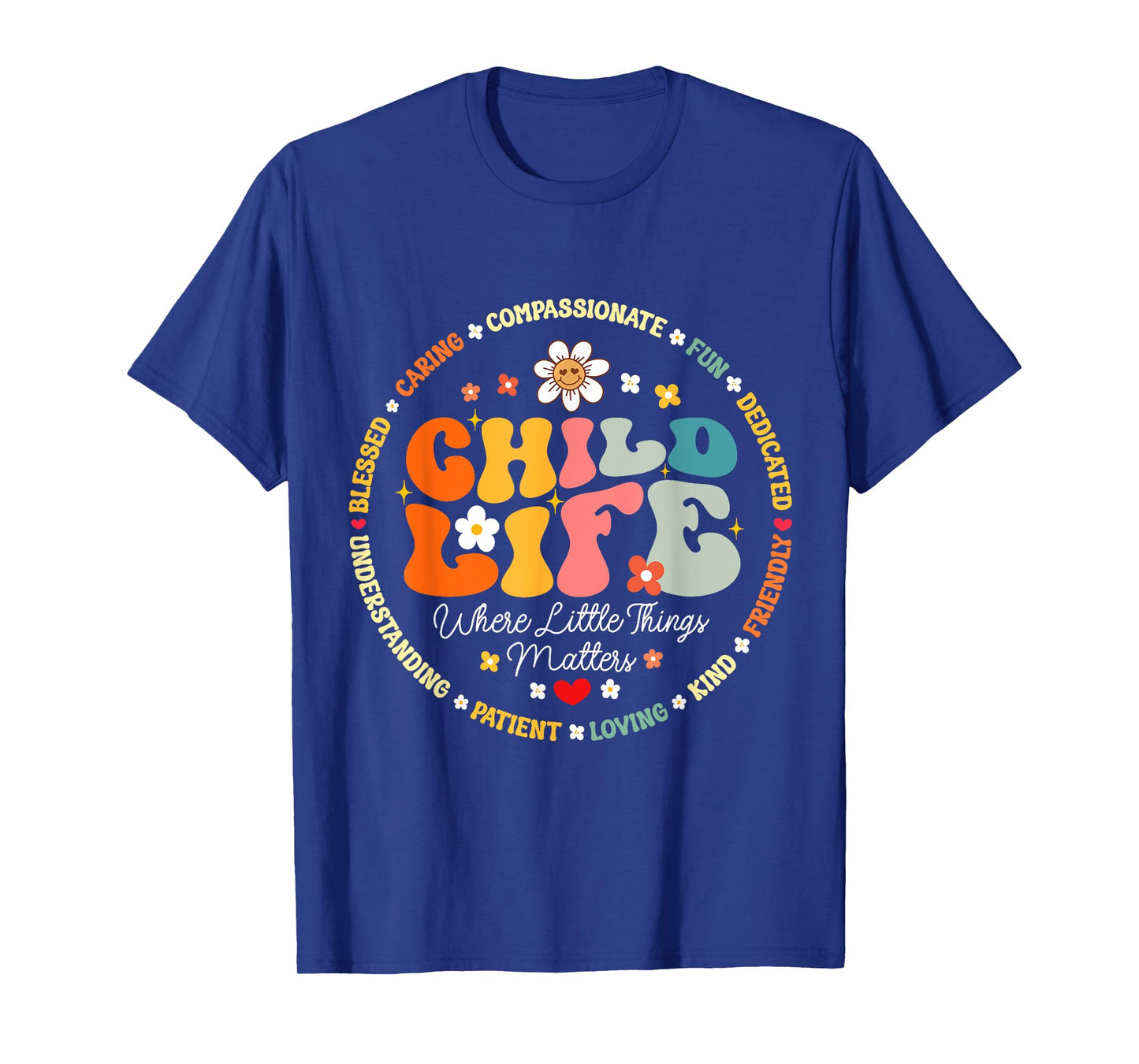 Child Life where the little things matters Health Care T-Shirt