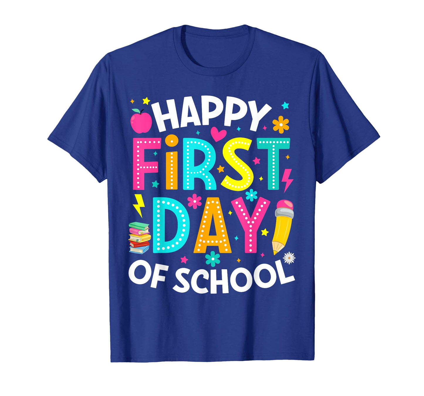 Happy First Day Of School Pencil Teacher Back To School T-Shirt