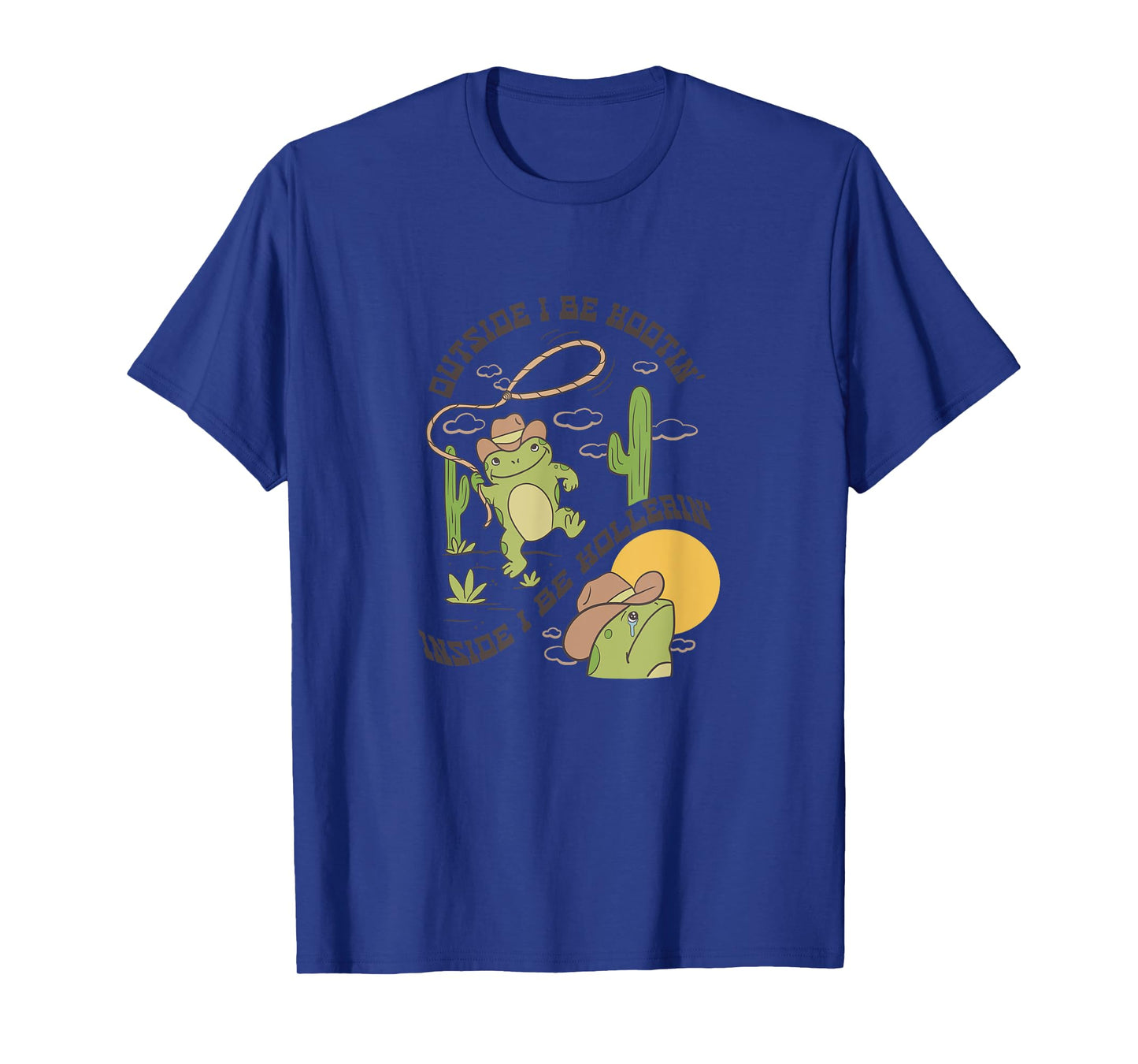 Cowboy Frog Says: Outside I be Hootin',Inside I be Hollerin' T-Shirt