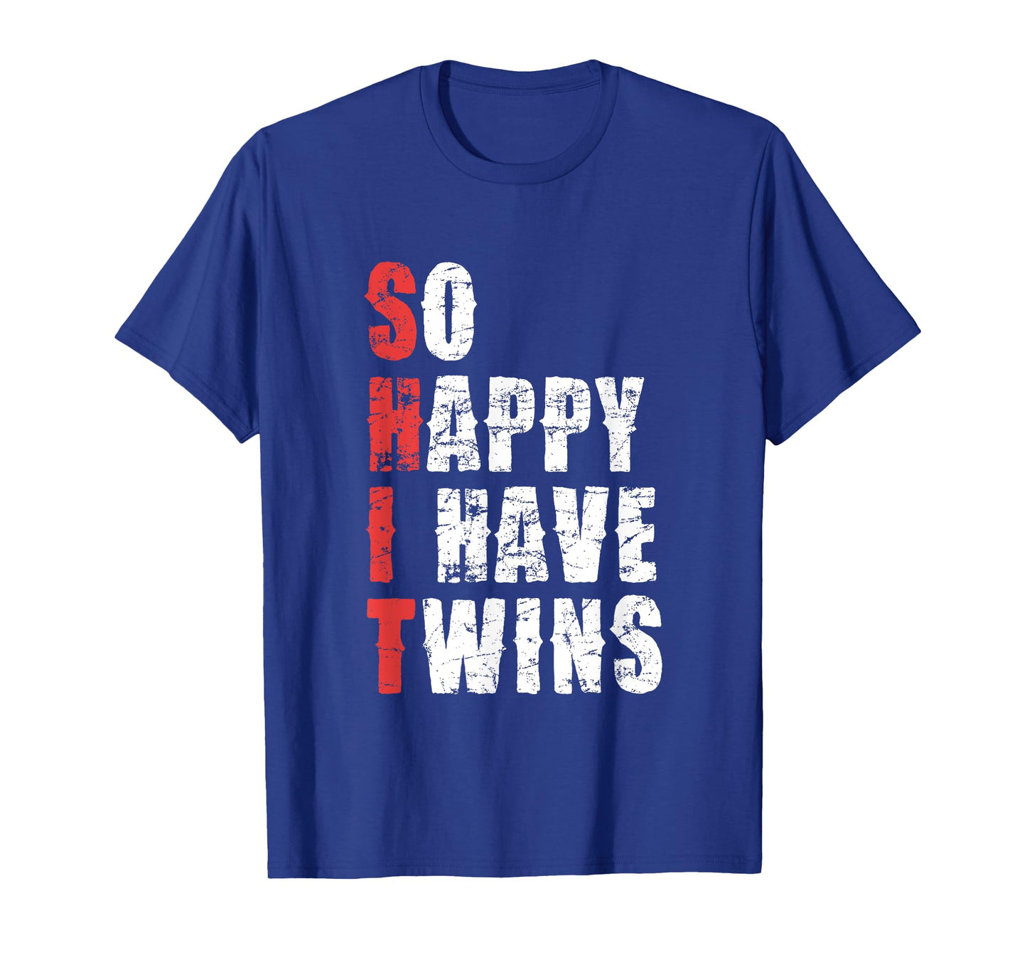 So Happy I Have Twins Funny Parent Humor T-Shirt