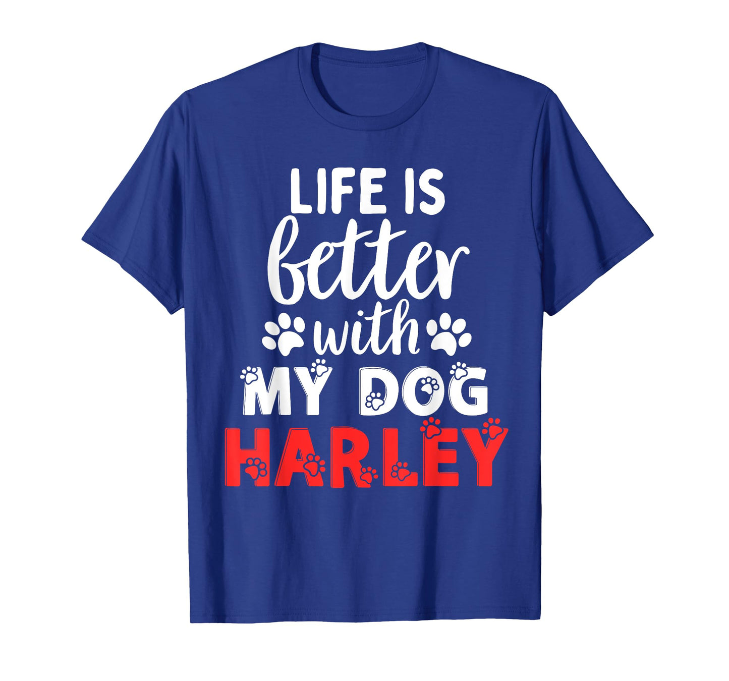 Dog Name Harley Life Is Better With My Dog Named Harley T-Shirt for Men Women Girls Kids