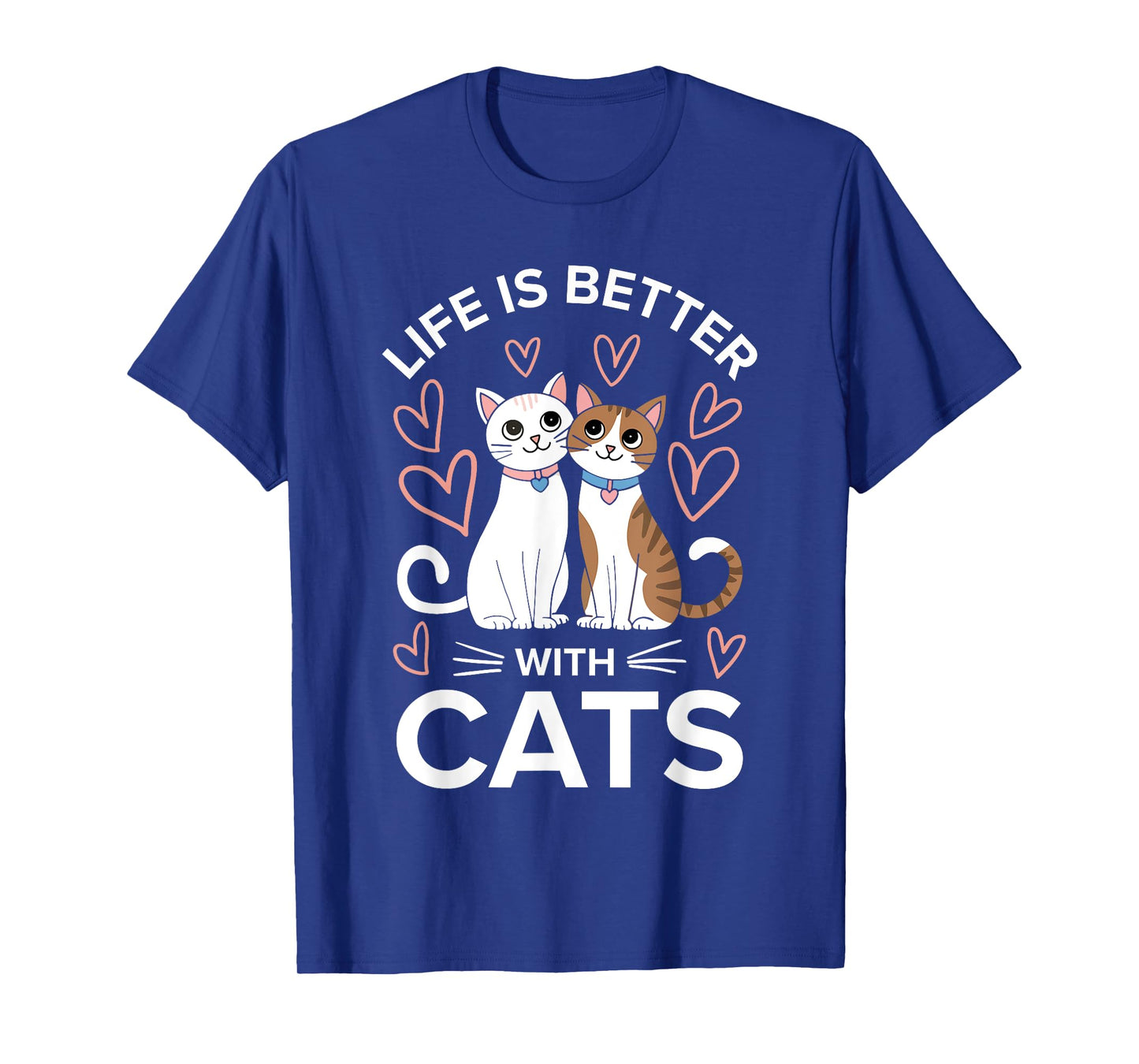 Life Is Better With Cats Shirt Men Women Kids Cat Lover T-Shirt