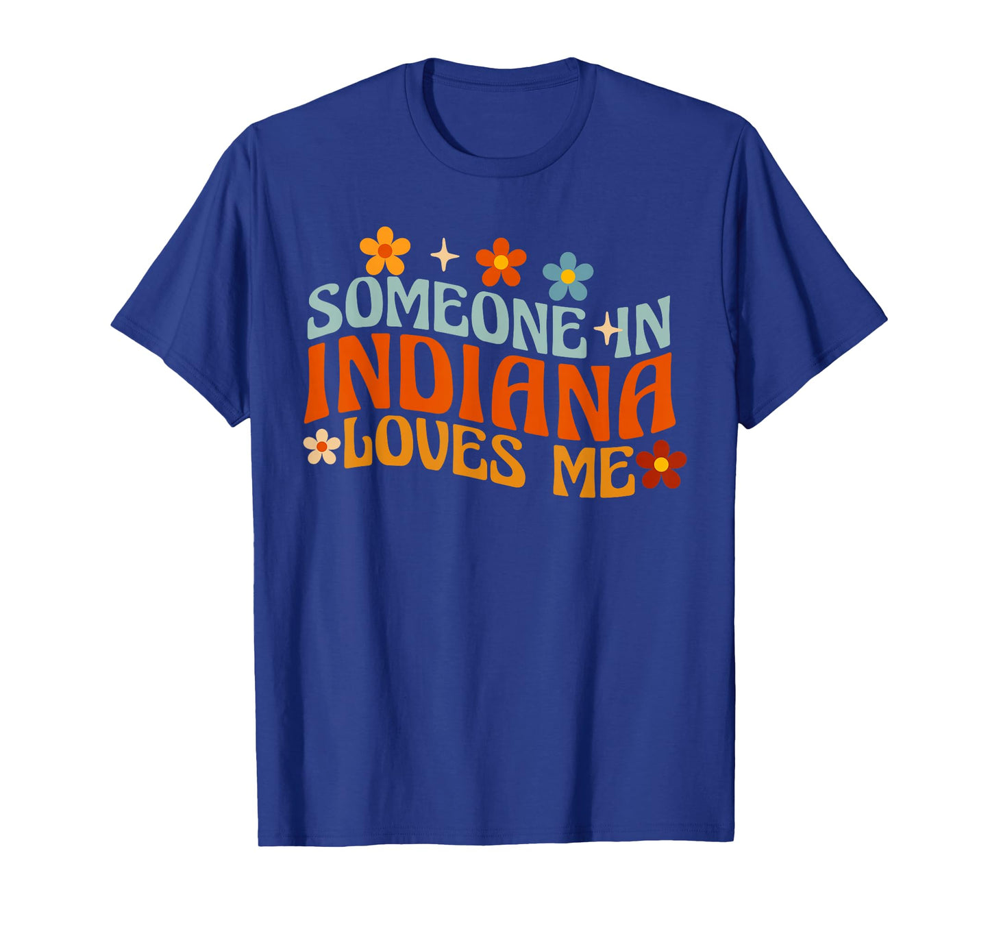 Someone In Indiana Loves Me T-Shirt
