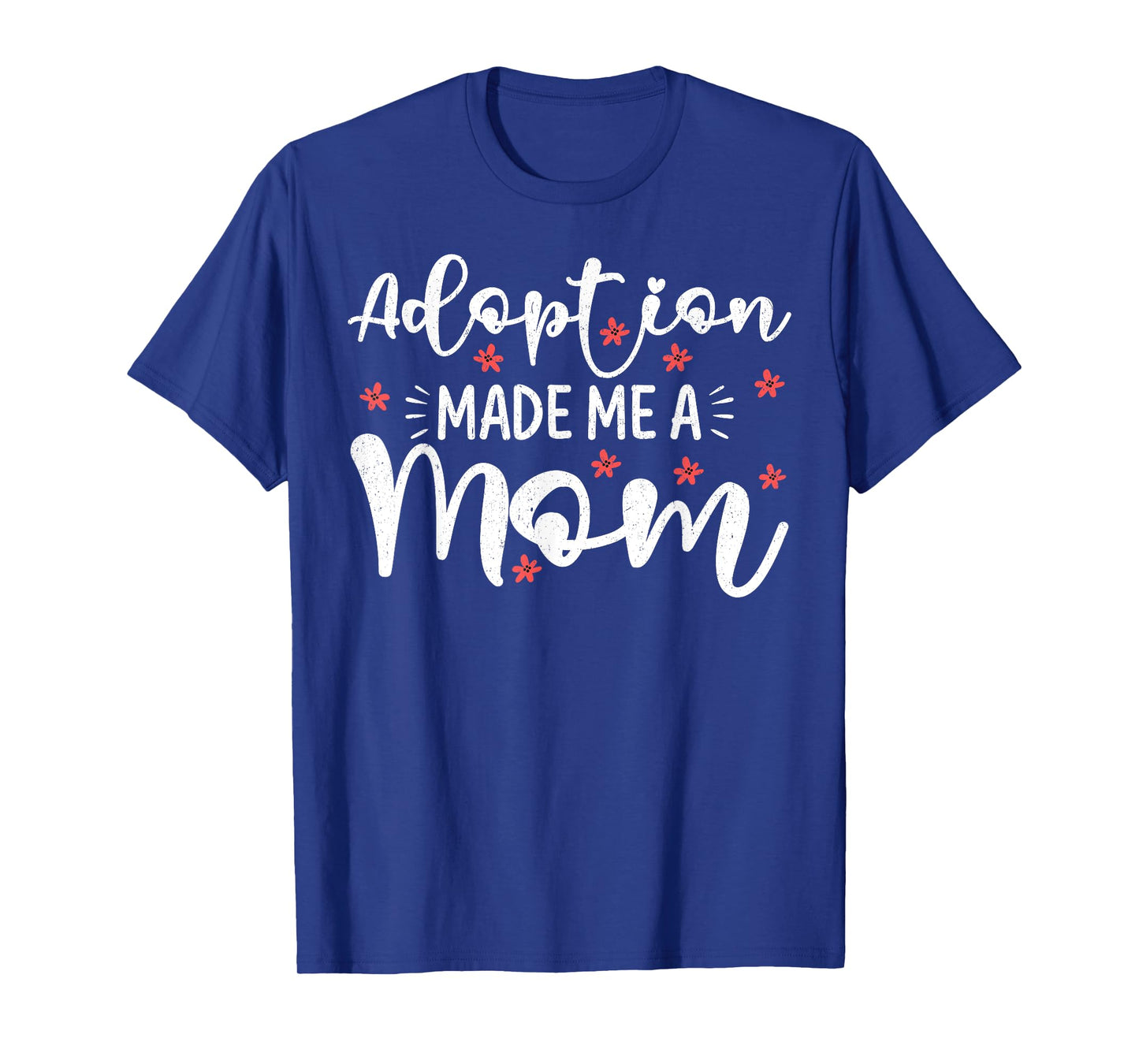 Adoption Made Me A Mom Women Adoption Day Adoptive Mothers T-Shirt