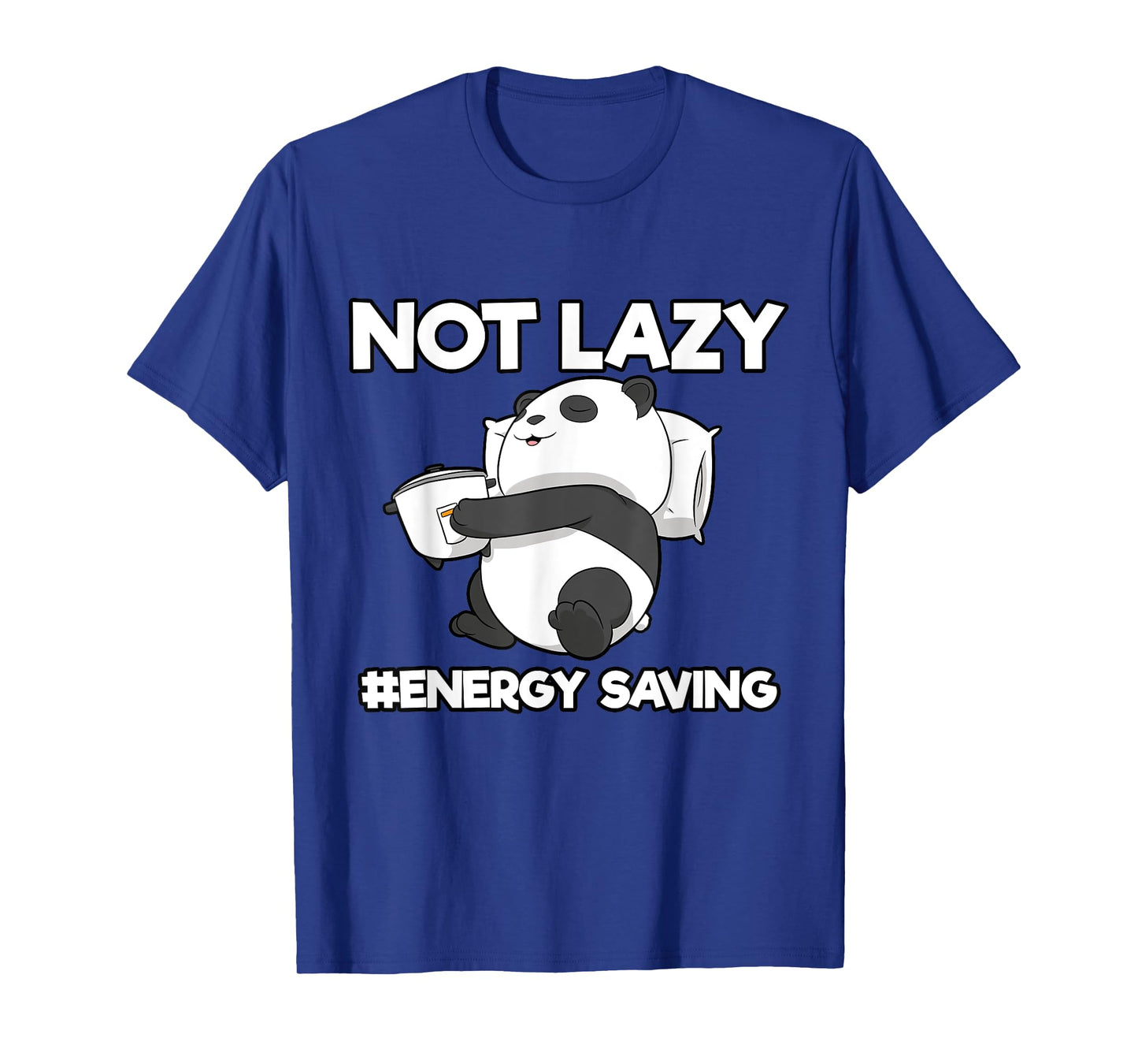 Sleeping Panda Not Lazy Energy Saving T-Shirt
