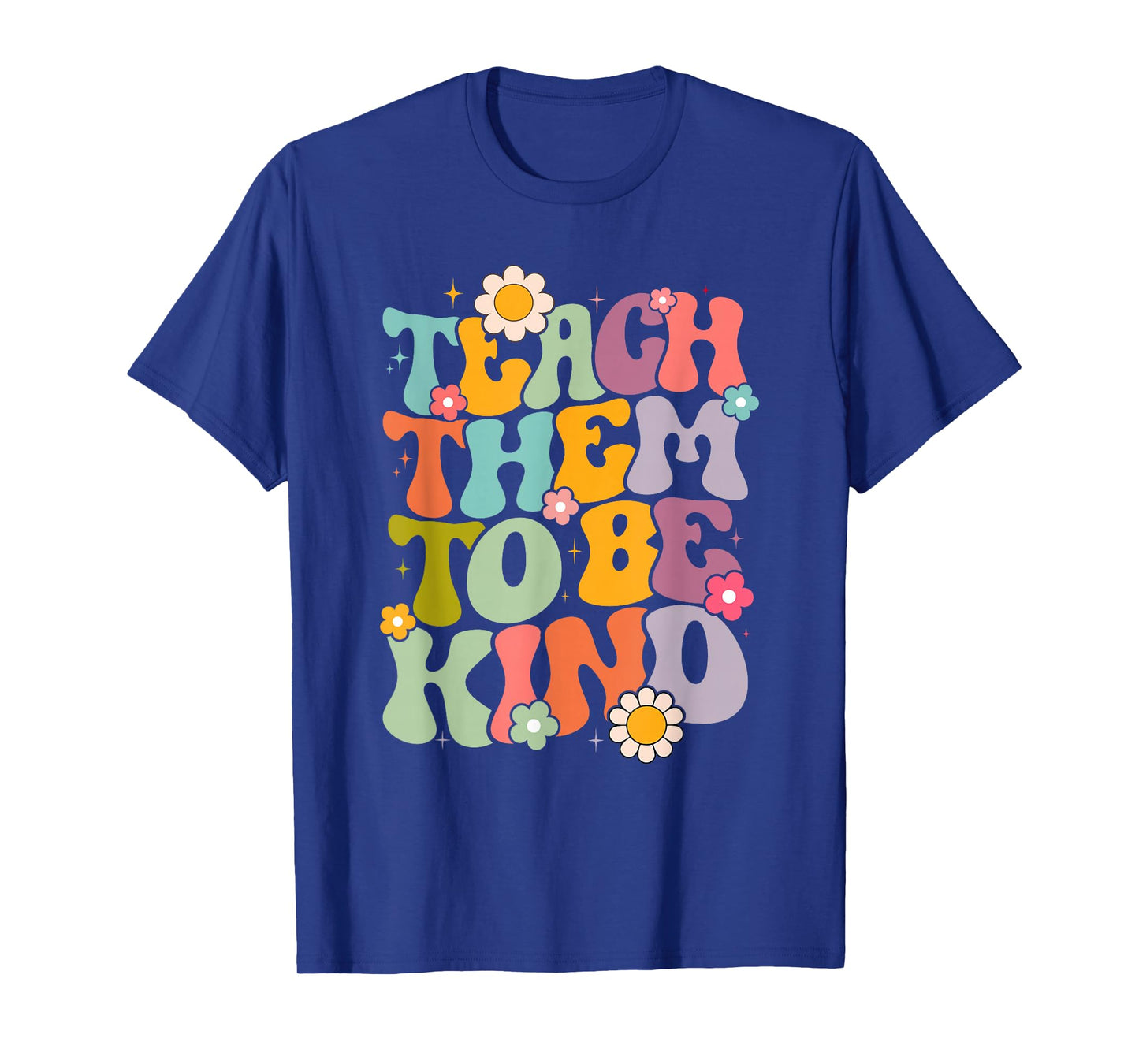 Teach Them To Be Kind Groovy Teacher Life School T-Shirt