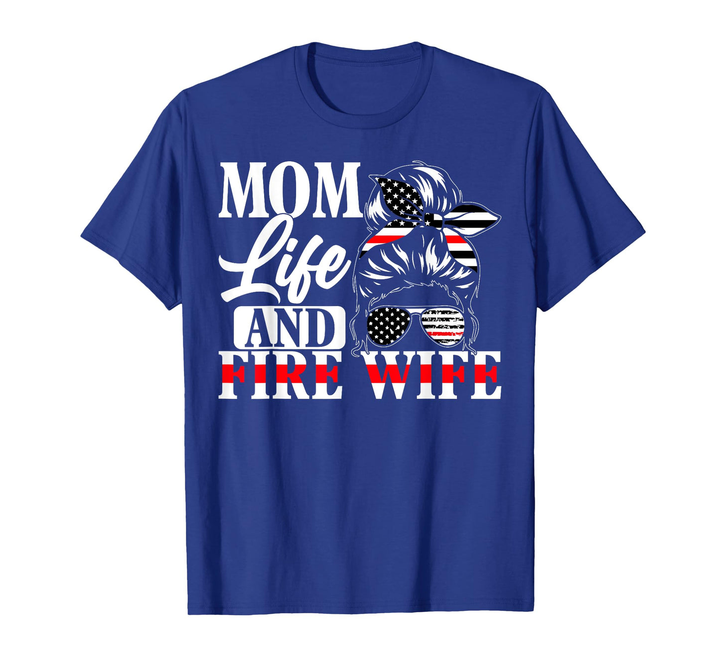 Firefighter Mom Life And Fire Wife Fireman Family Mother T-Shirt